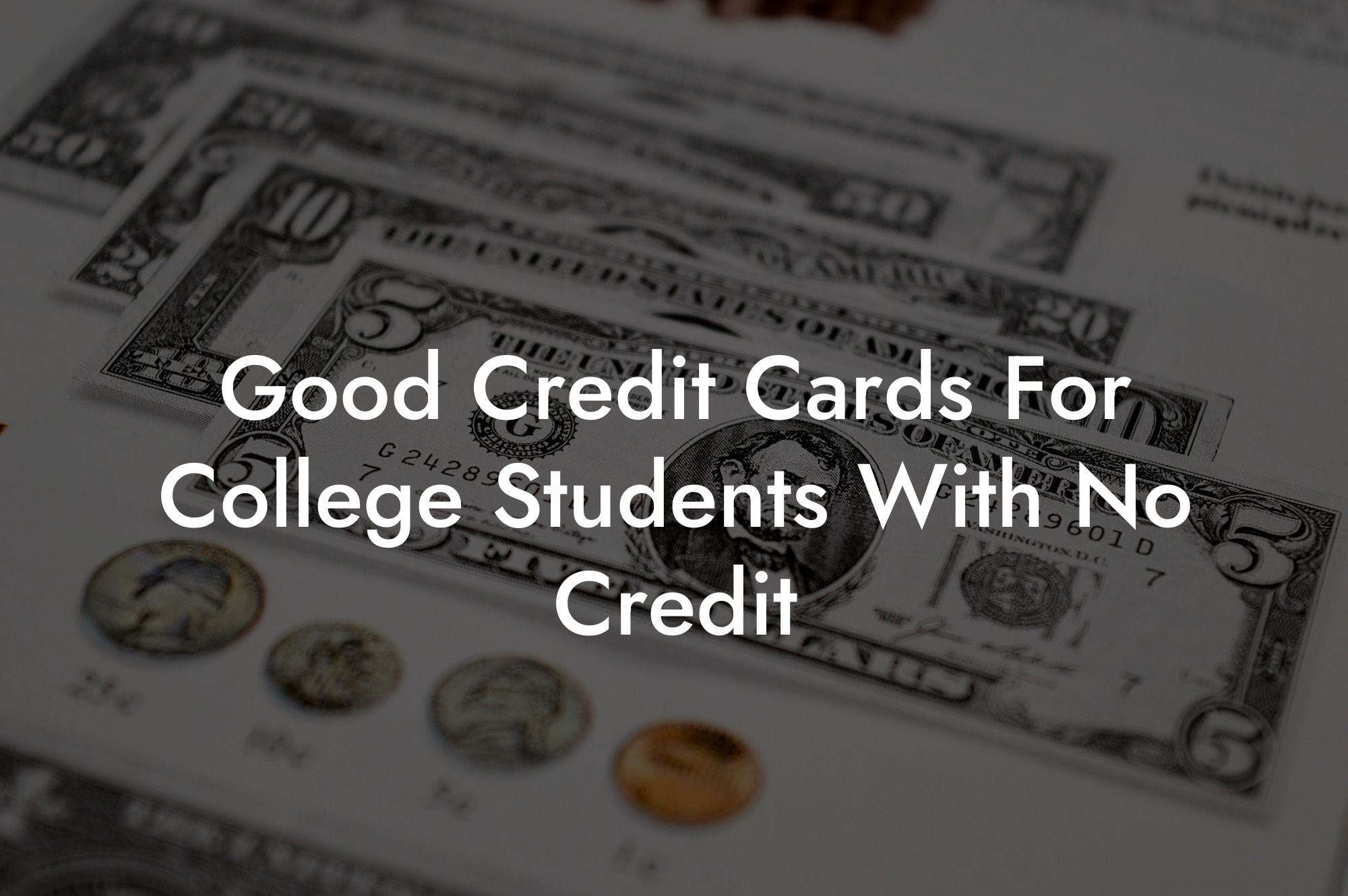 Good Credit Cards For College Students With No Credit