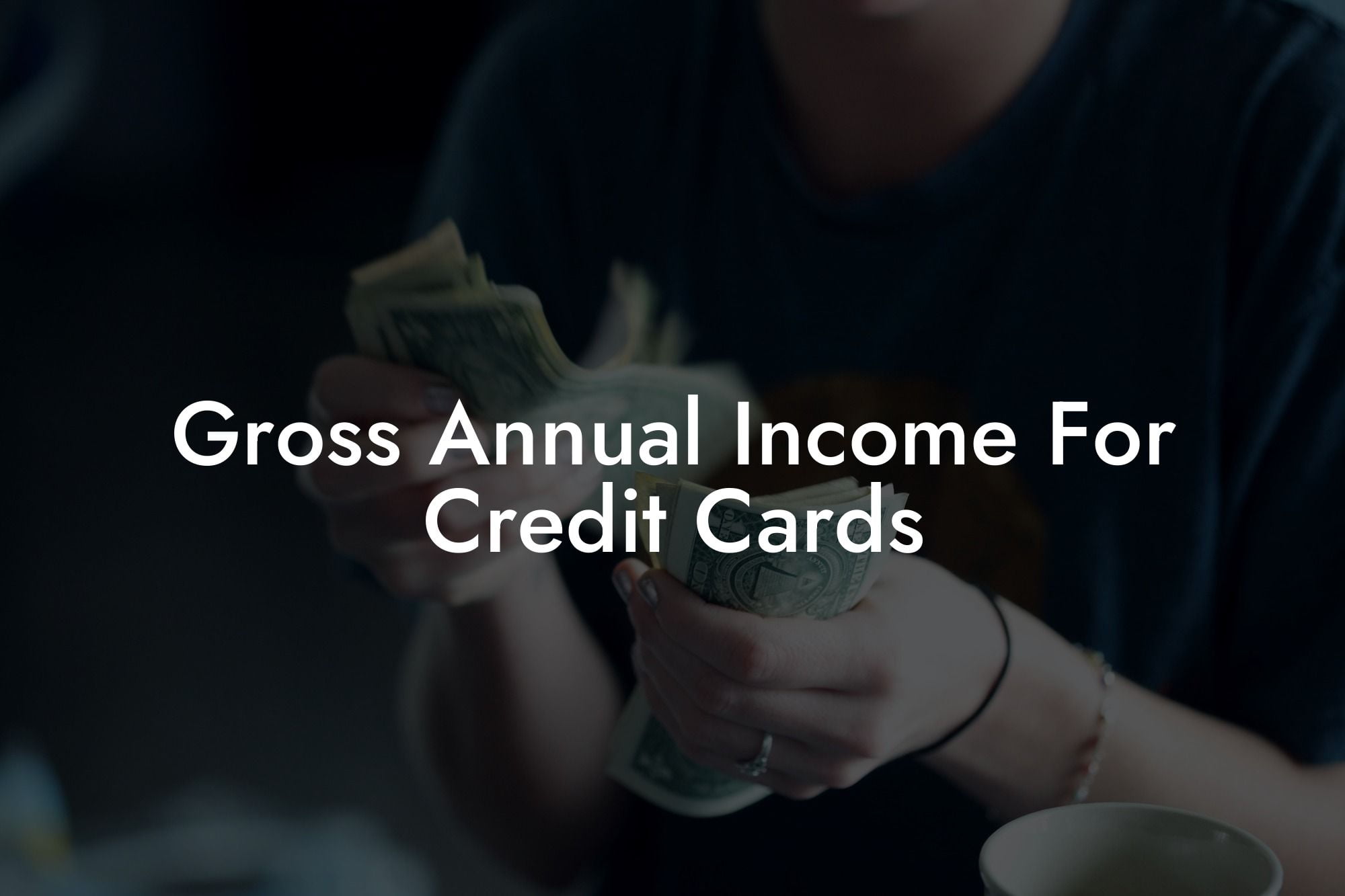 Gross Annual Income For Credit Cards