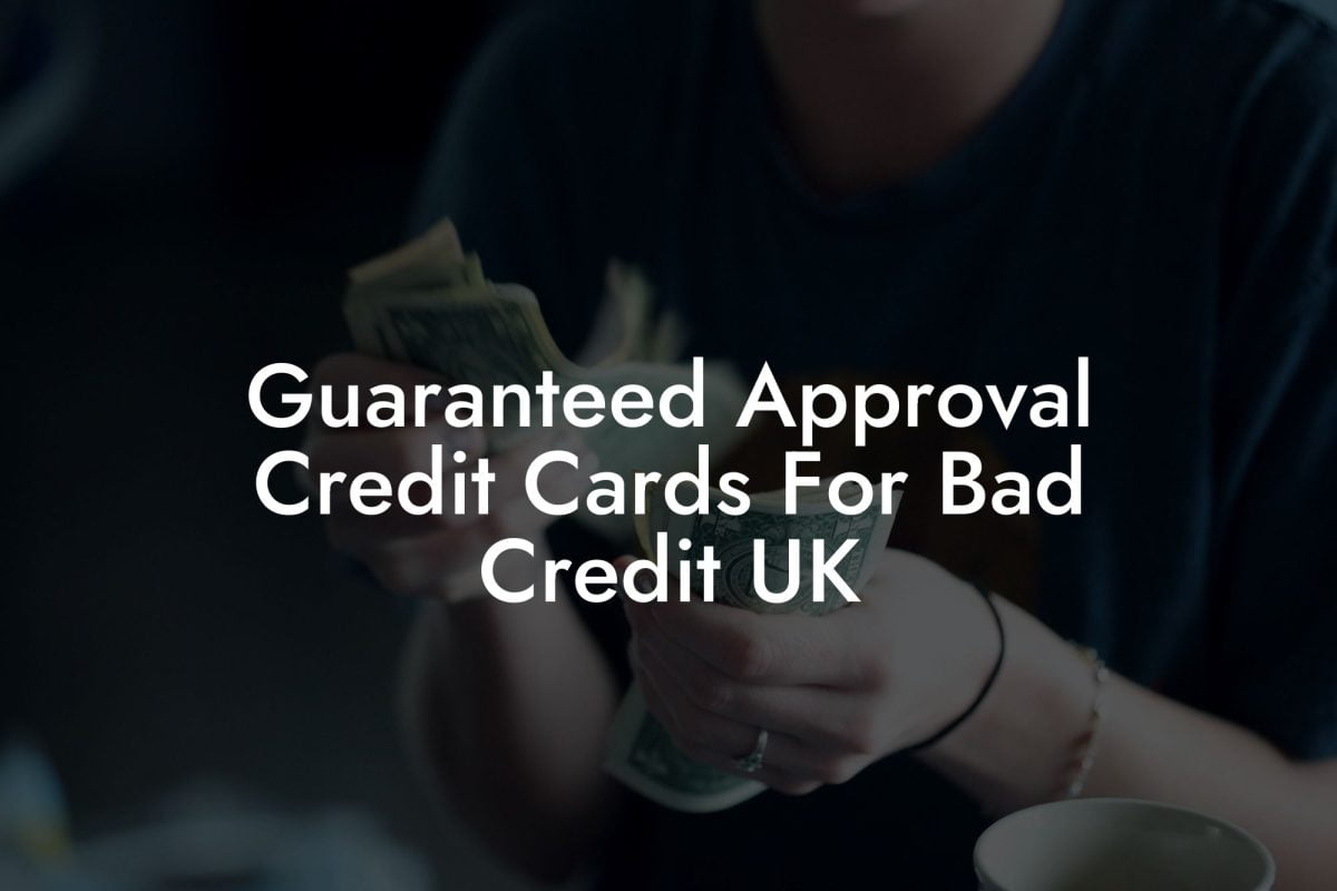 Guaranteed Approval Credit Cards For Bad Credit UK