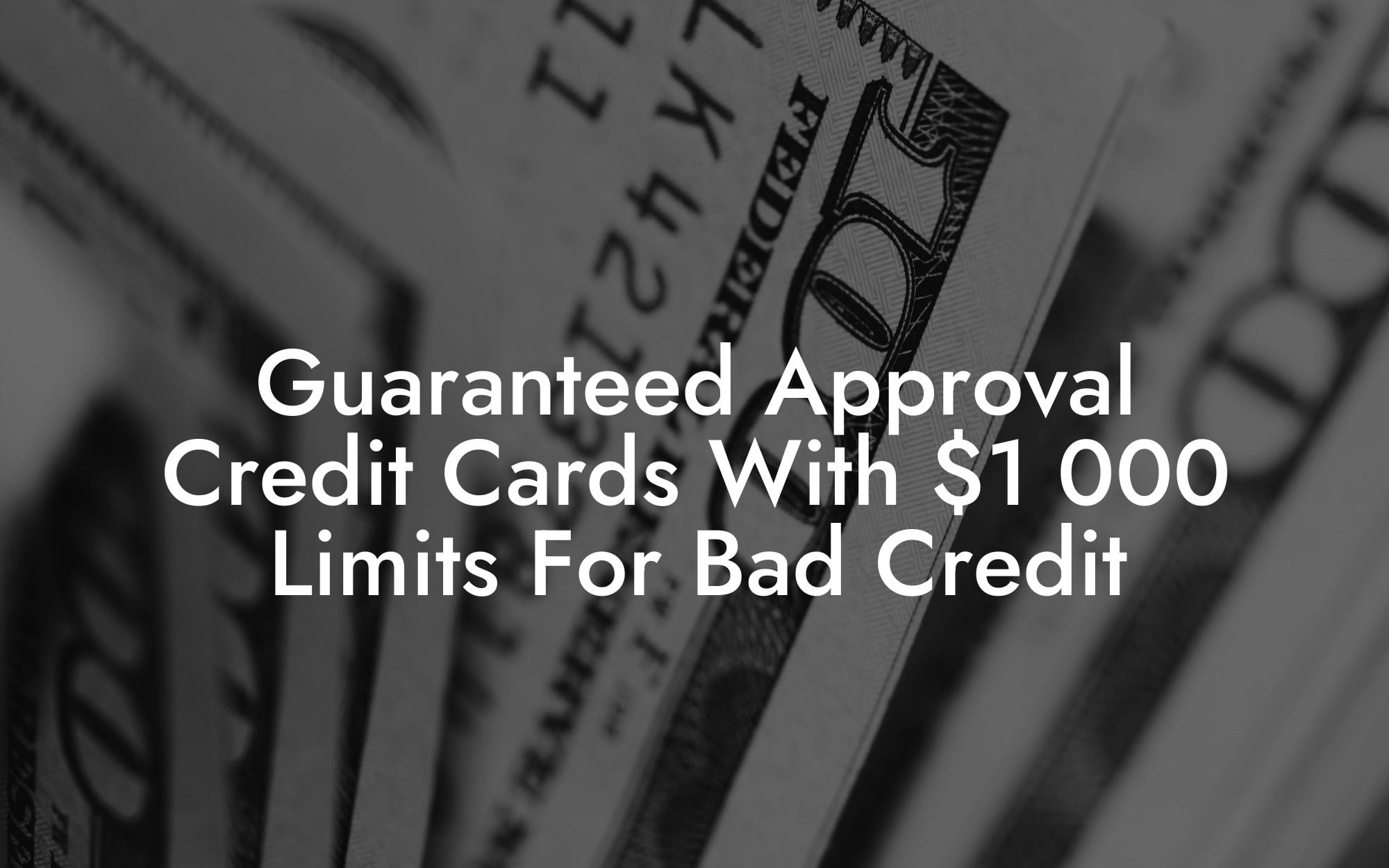 Guaranteed Approval Credit Cards With $1 000 Limits For Bad Credit