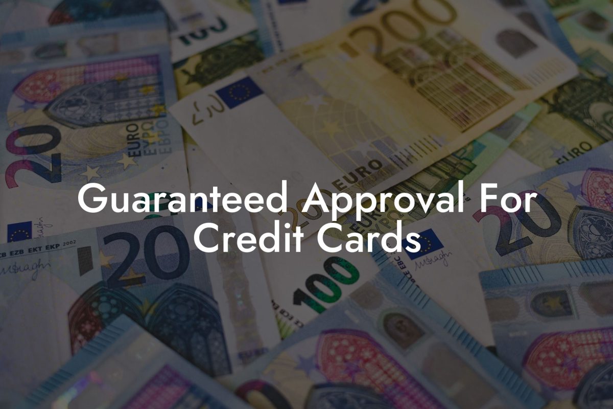 Guaranteed Approval For Credit Cards