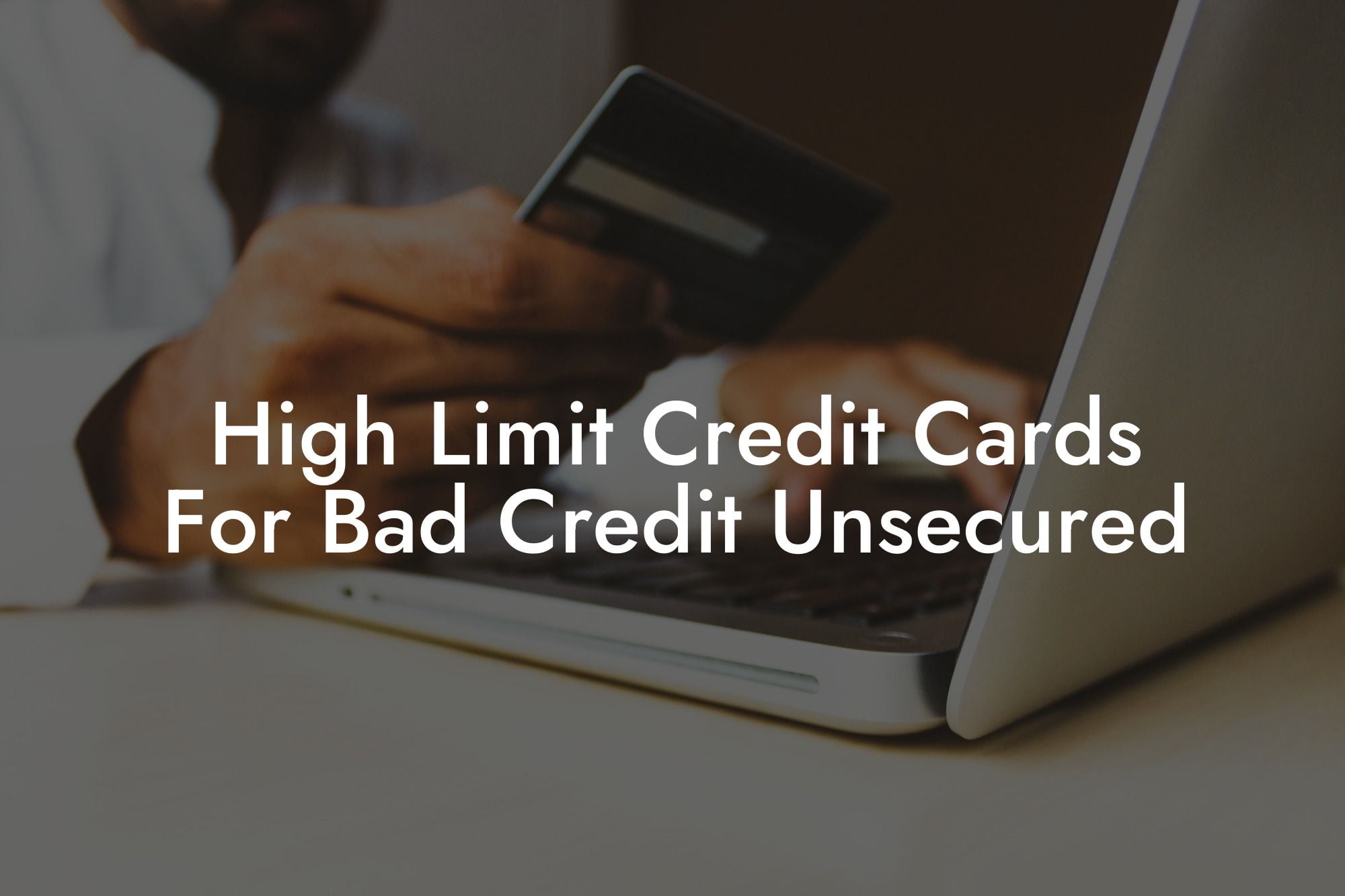 High Limit Credit Cards For Bad Credit Unsecured