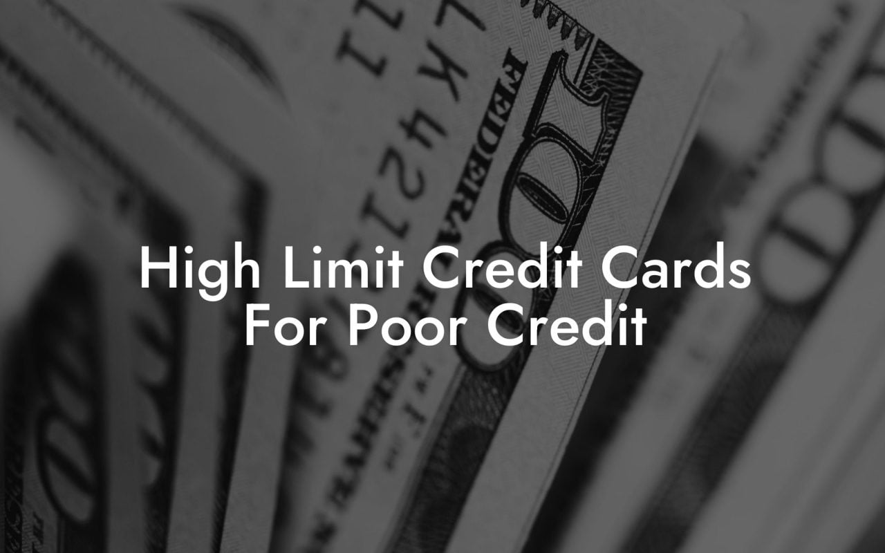 High Limit Credit Cards For Poor Credit