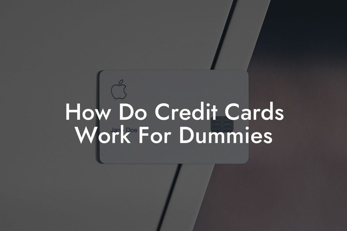 How Do Credit Cards Work For Dummies