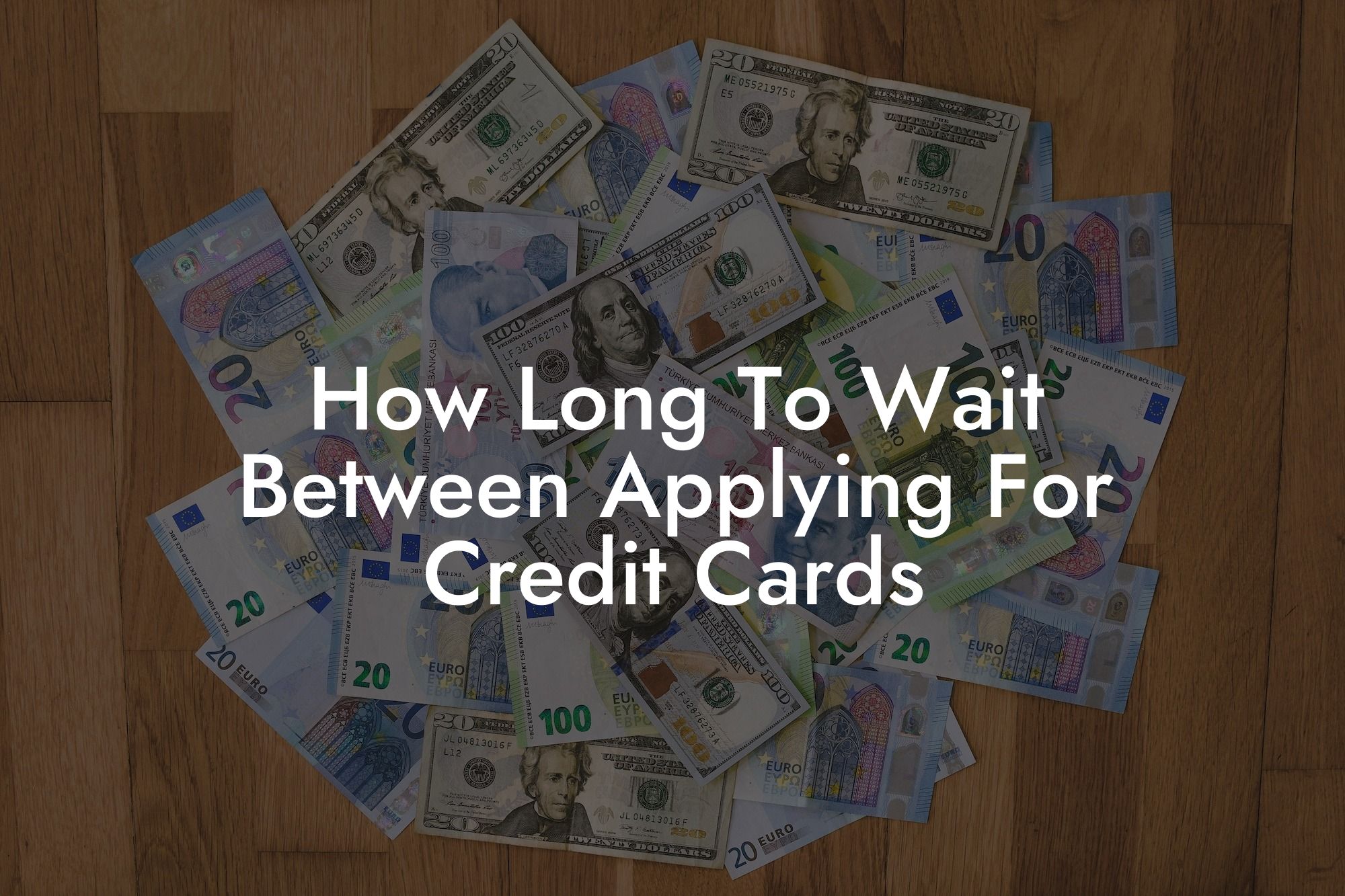 How Long To Wait Between Applying For Credit Cards