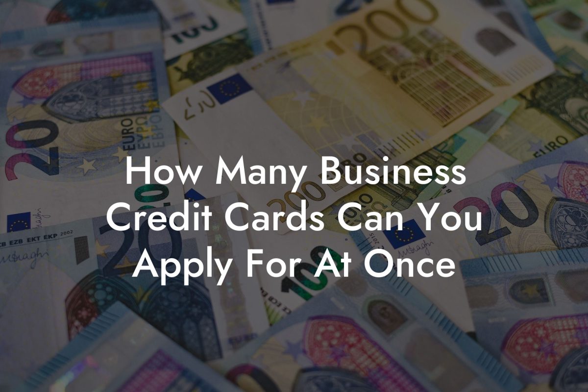 How Many Business Credit Cards Can You Apply For At Once