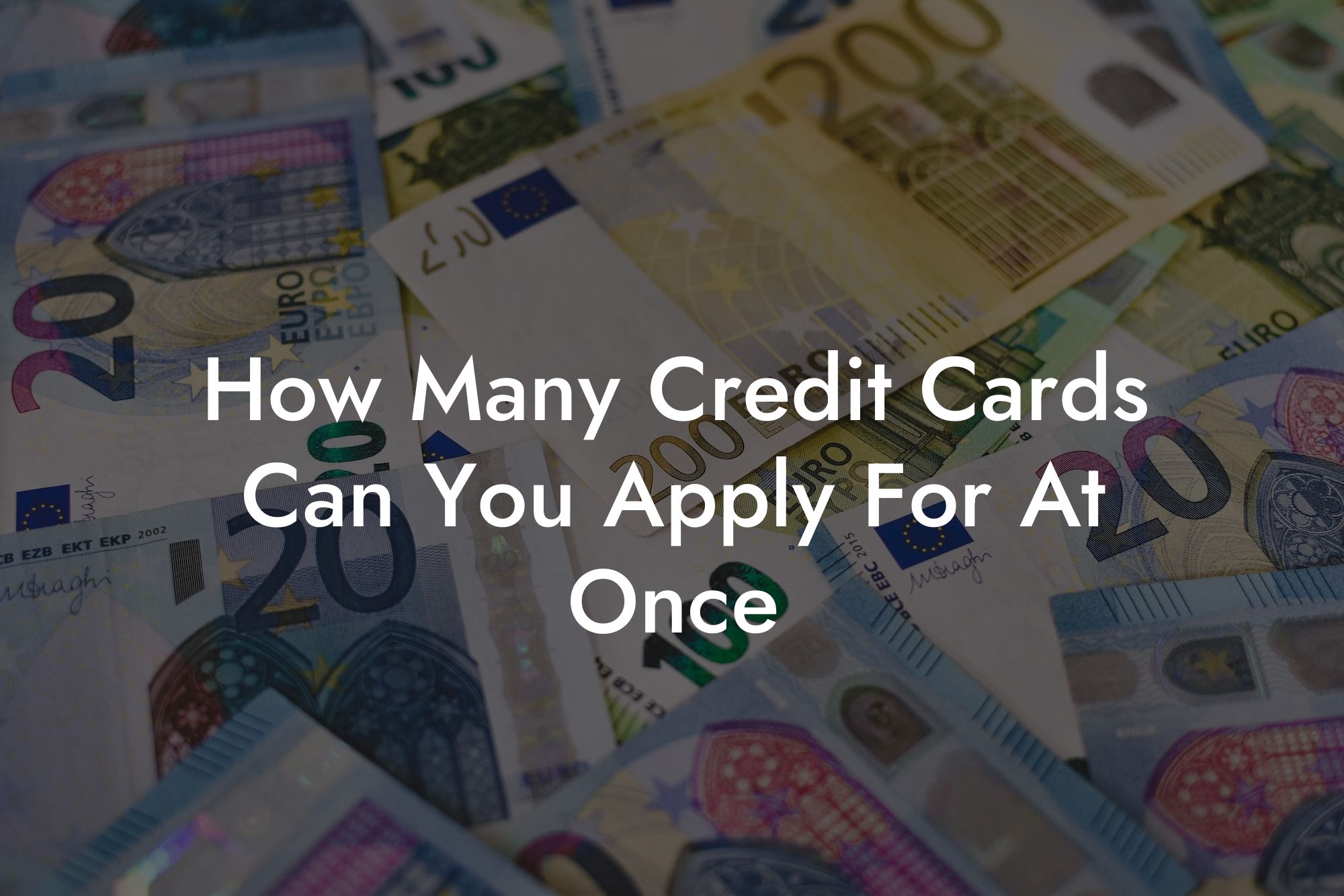 How Many Credit Cards Can You Apply For At Once