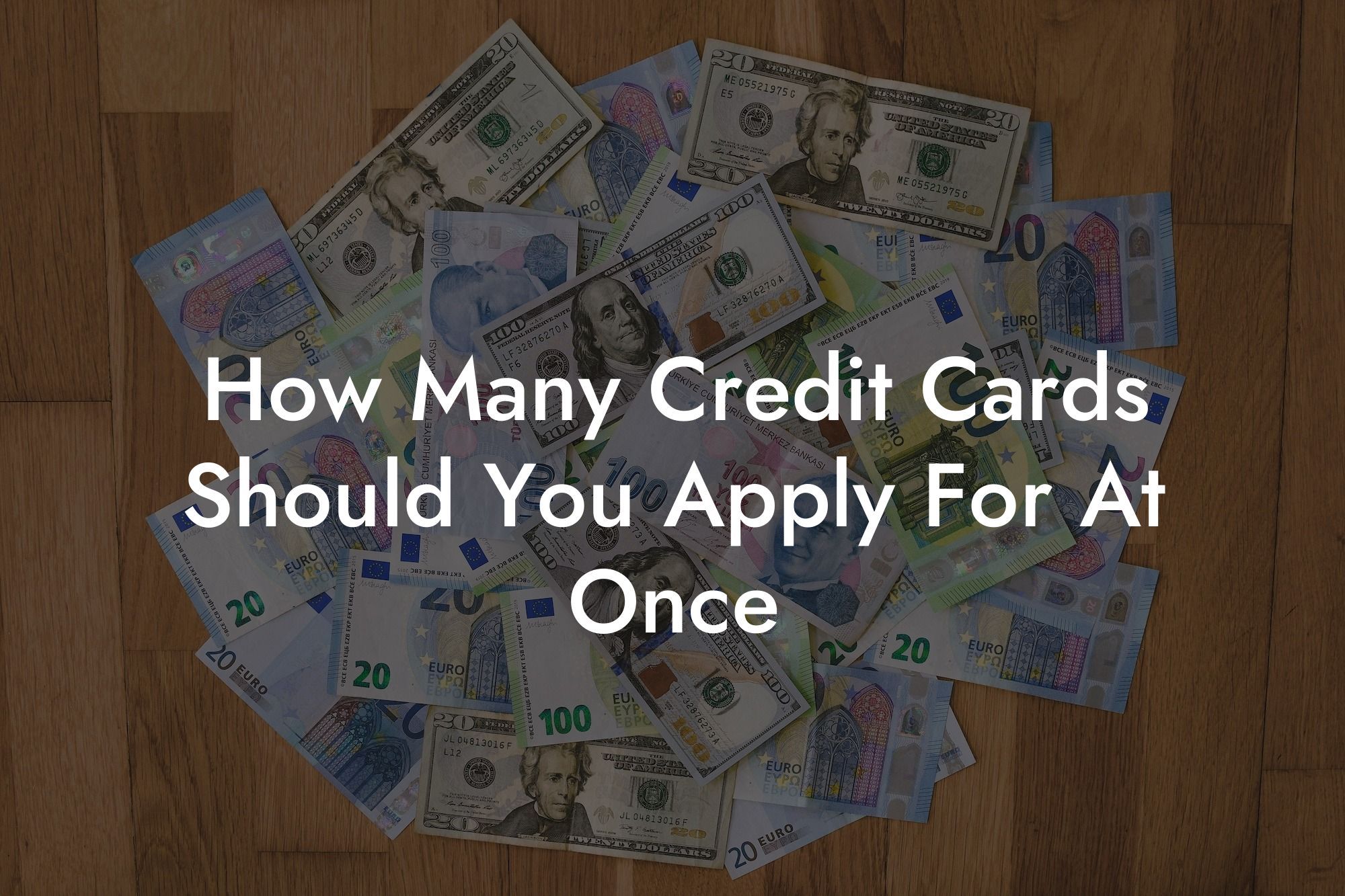 How Many Credit Cards Should You Apply For At Once