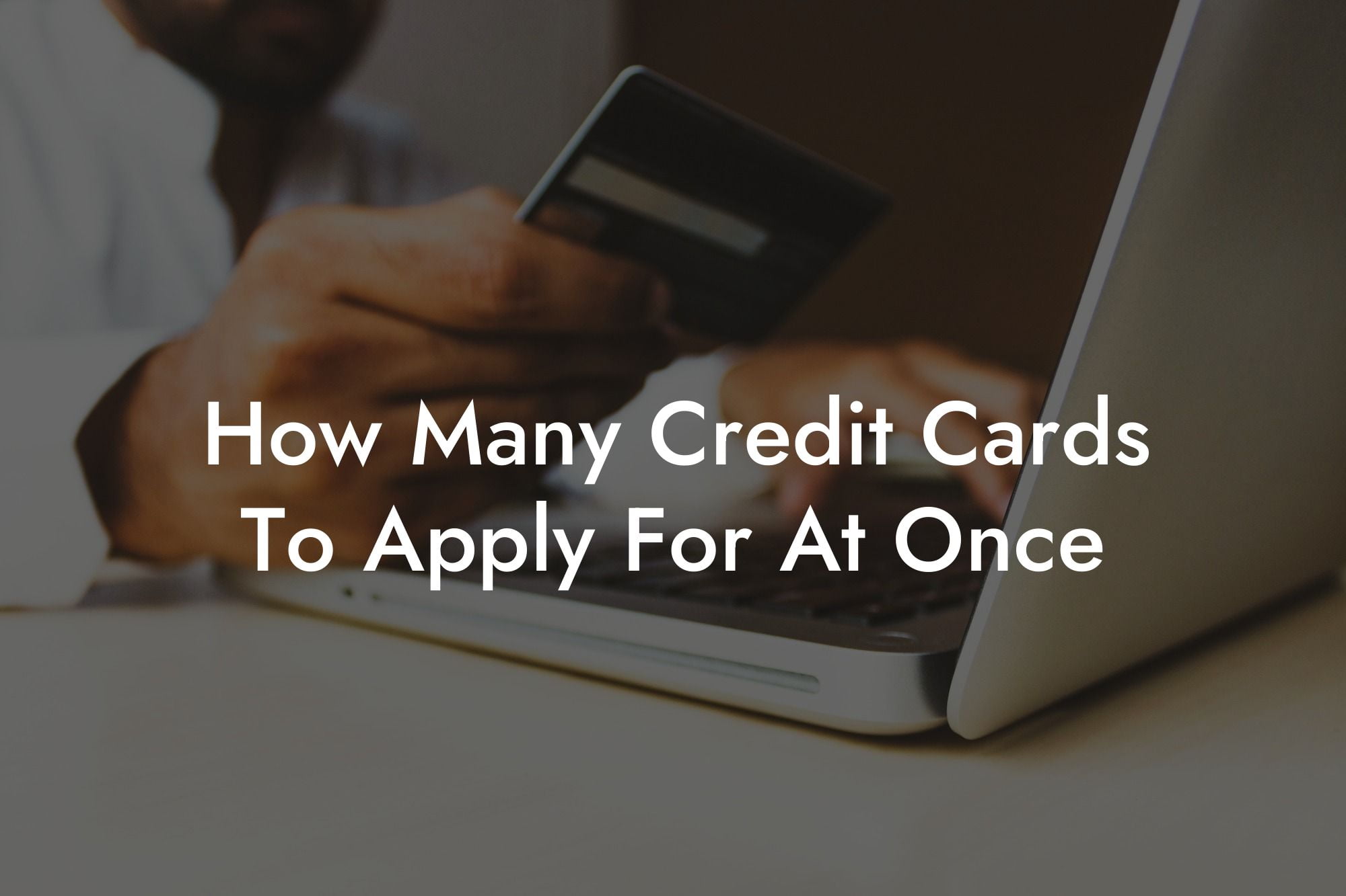 How Many Credit Cards To Apply For At Once