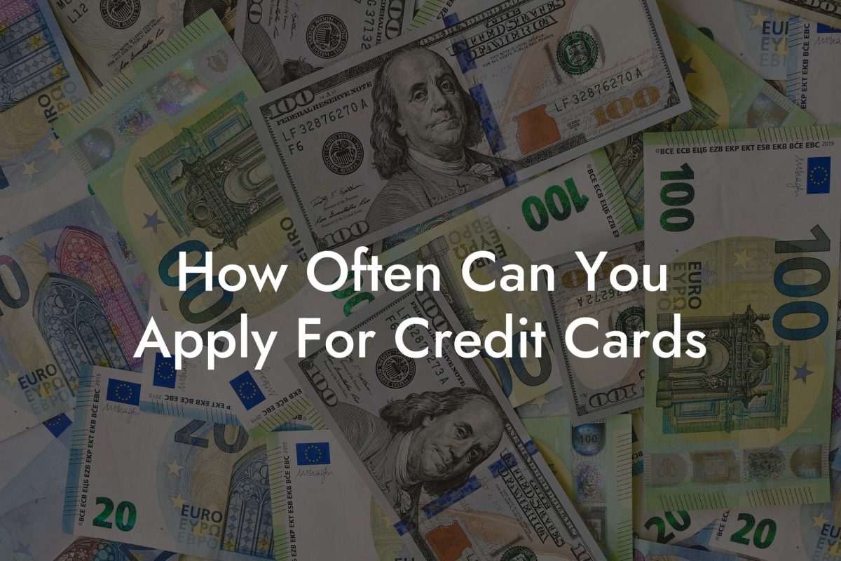 How Often Can You Apply For Credit Cards