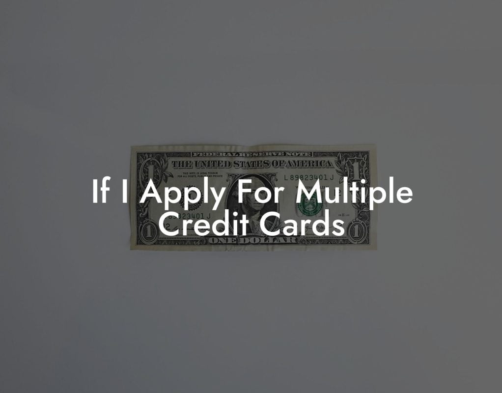 If I Apply For Multiple Credit Cards