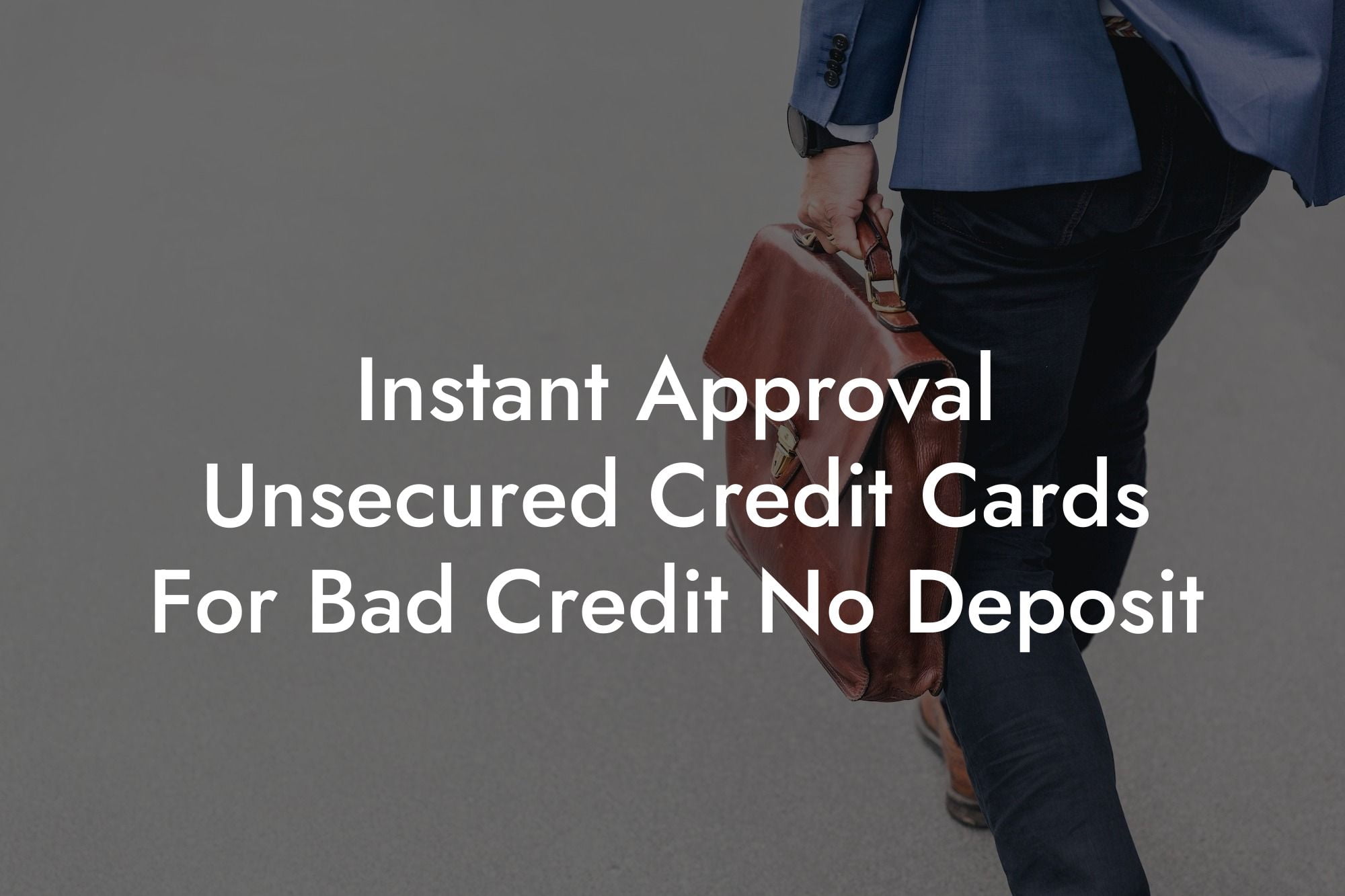 Instant Approval Unsecured Credit Cards For Bad Credit No Deposit