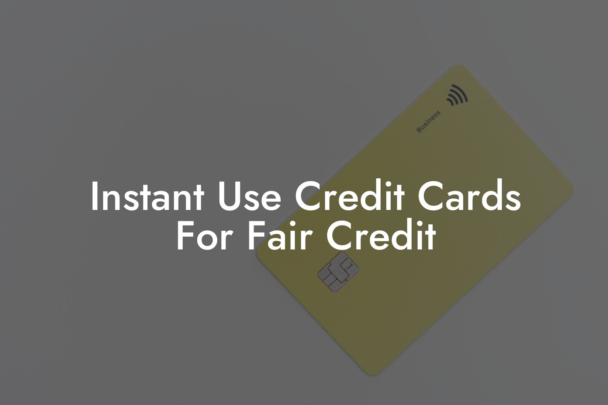 Instant Use Credit Cards For Fair Credit