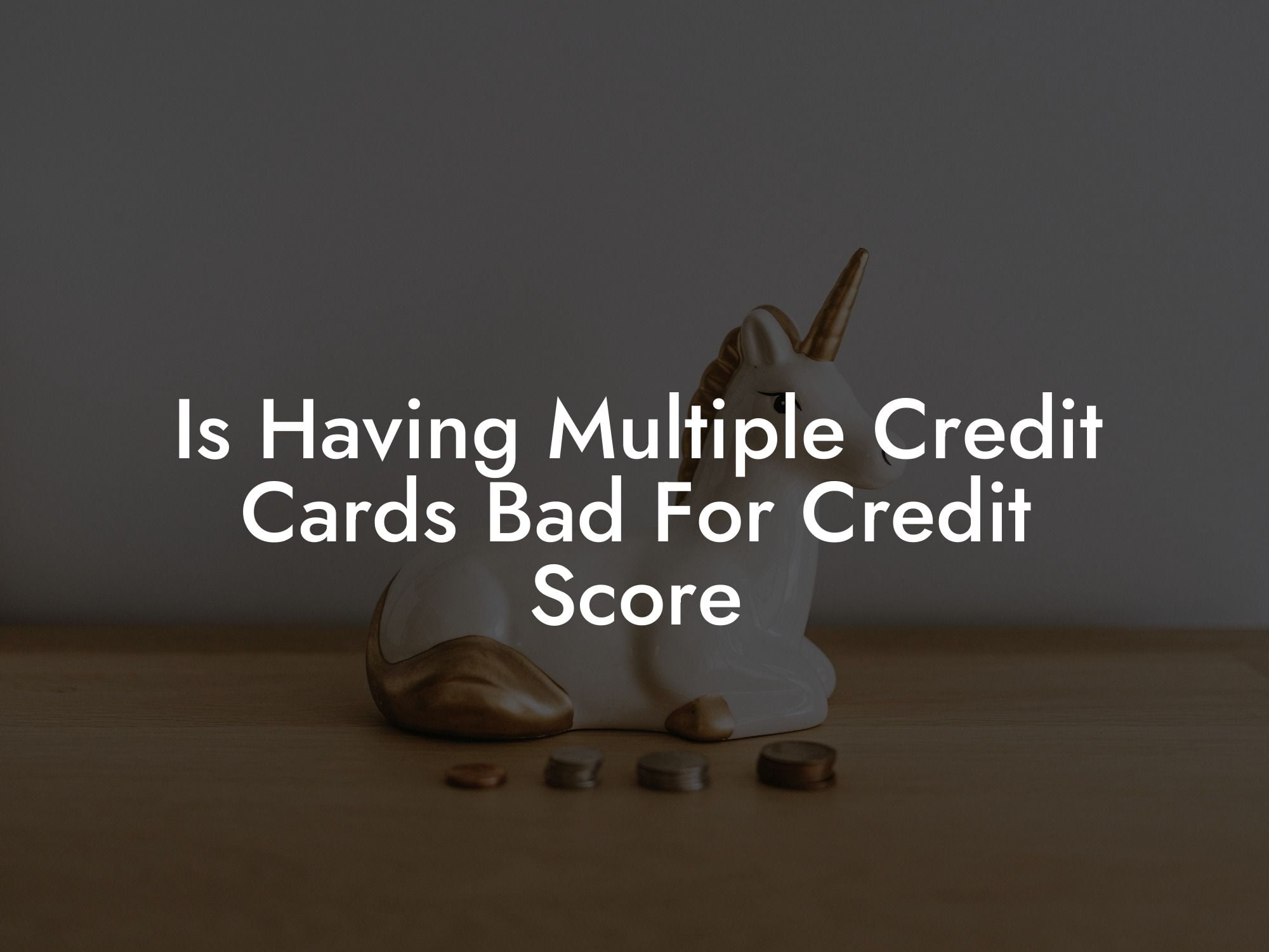 Is Having Multiple Credit Cards Bad For Credit Score