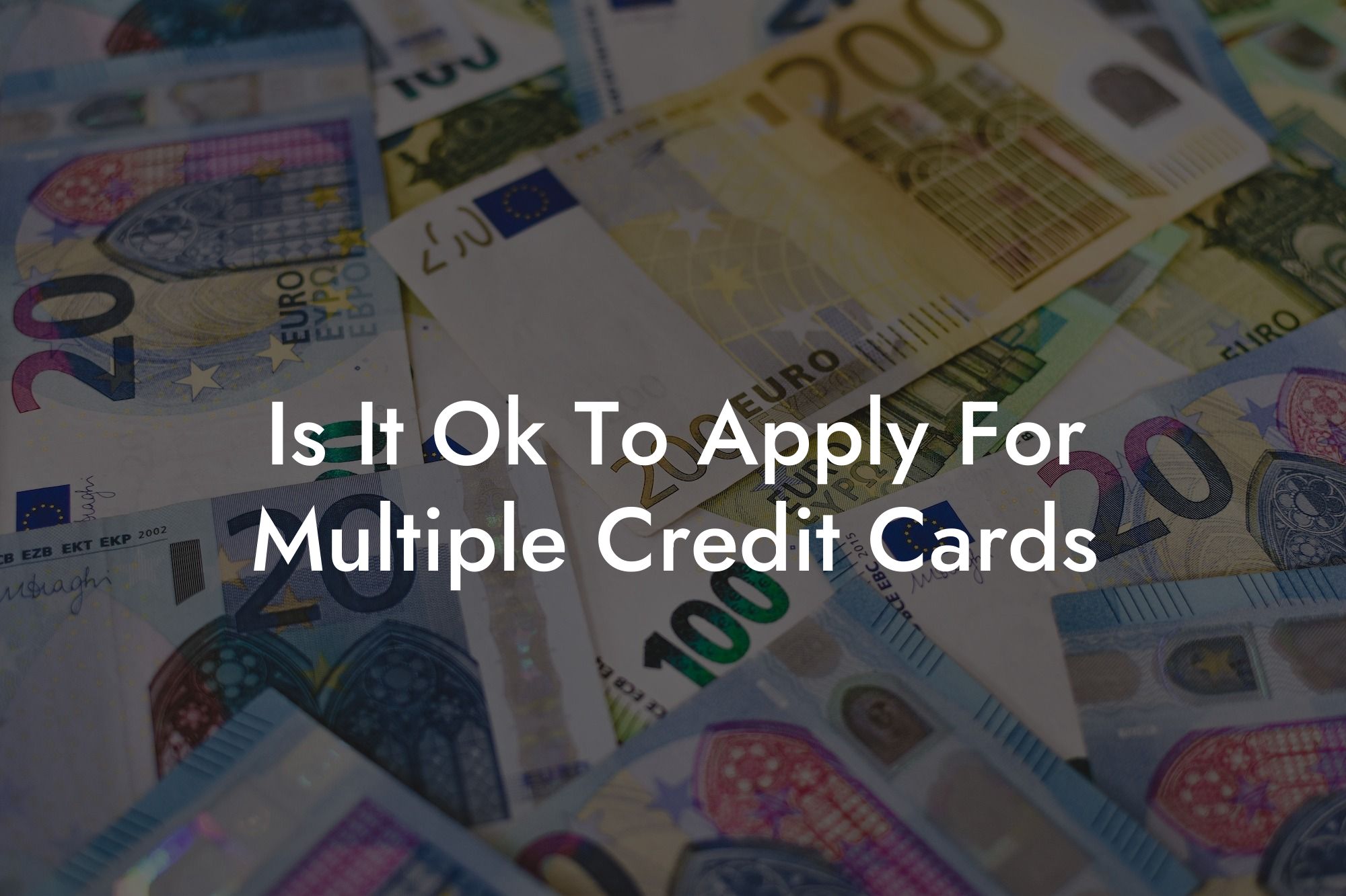 Is It Ok To Apply For Multiple Credit Cards