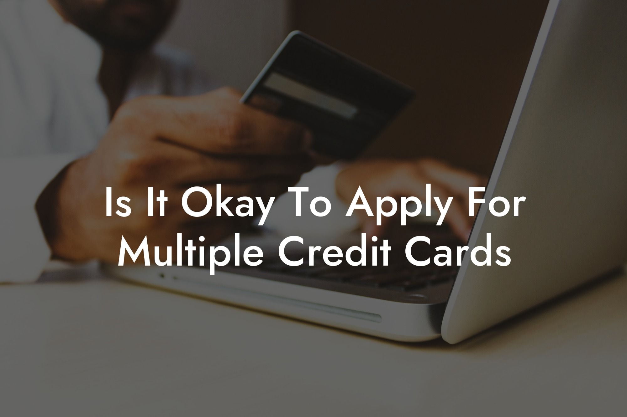 Is It Okay To Apply For Multiple Credit Cards