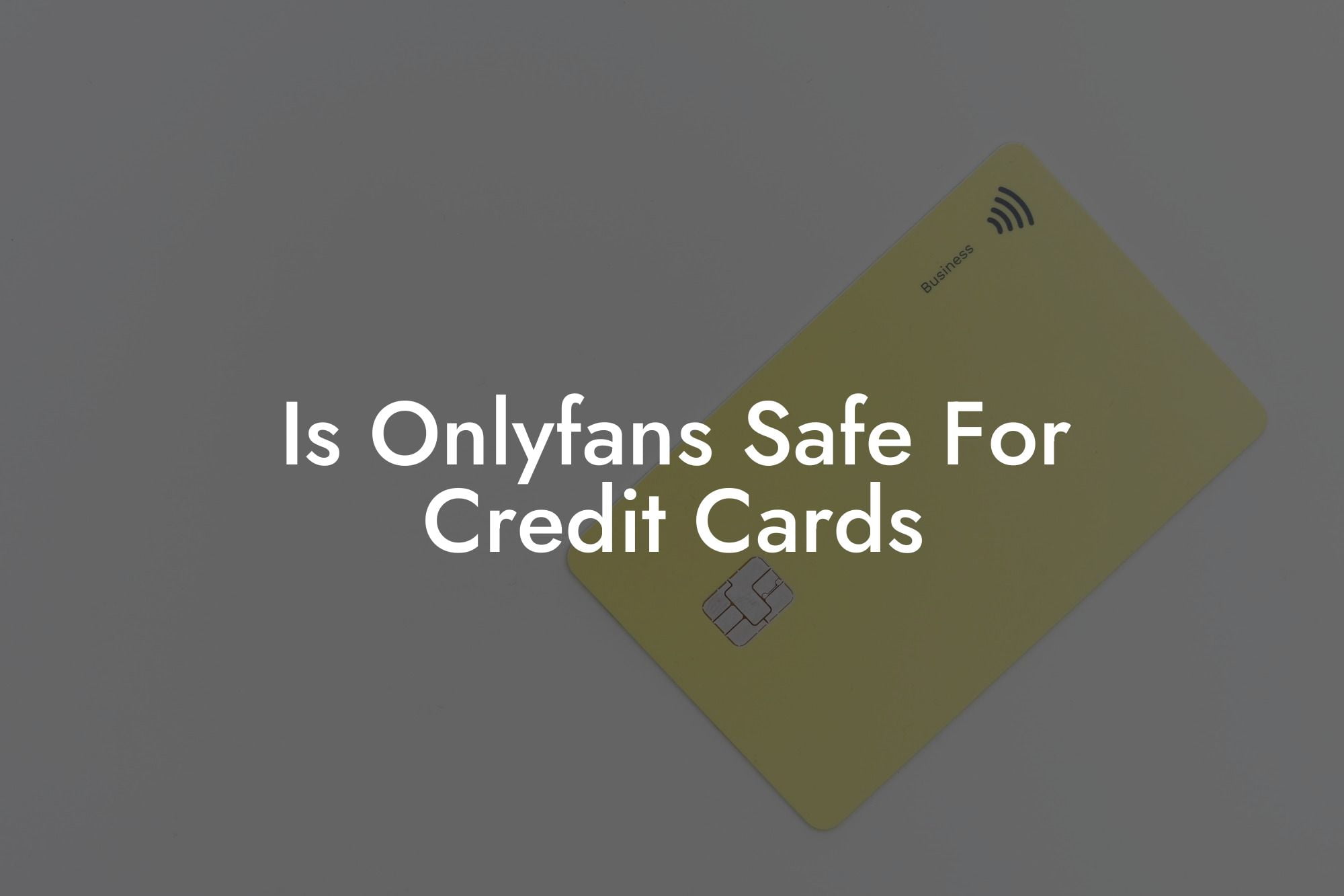Is Onlyfans Safe For Credit Cards