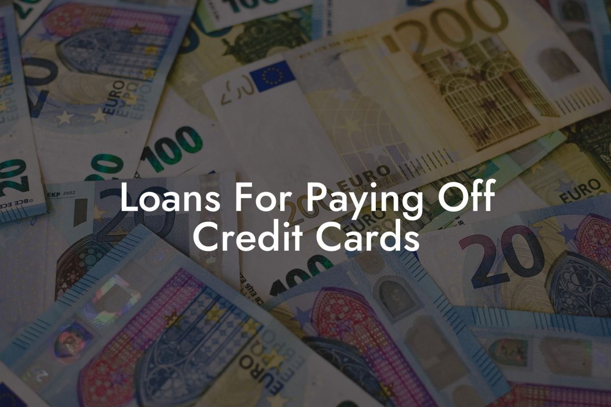 Loans For Paying Off Credit Cards