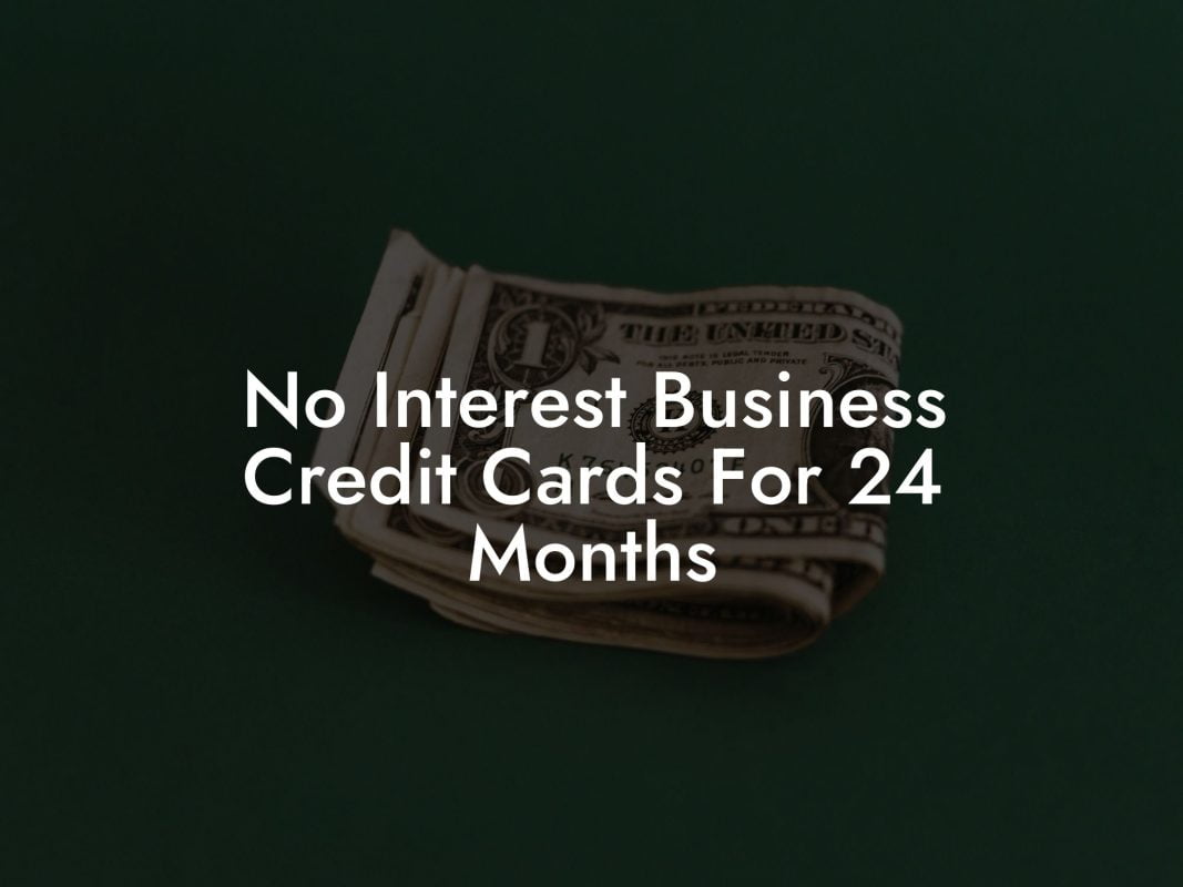 No Interest Business Credit Cards For 24 Months