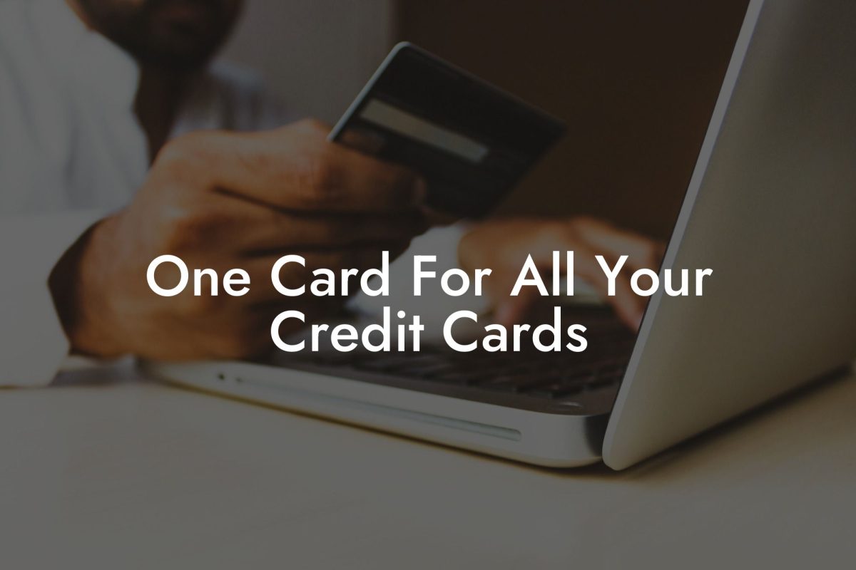 One Card For All Your Credit Cards