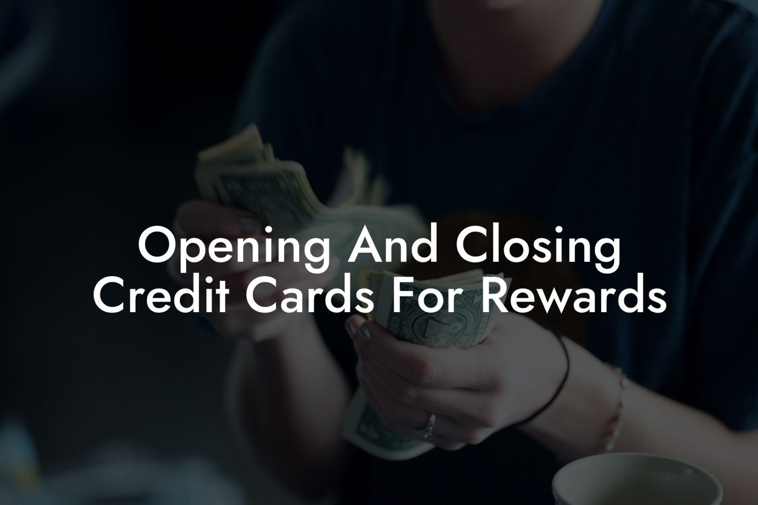 Opening And Closing Credit Cards For Rewards - Flik Eco