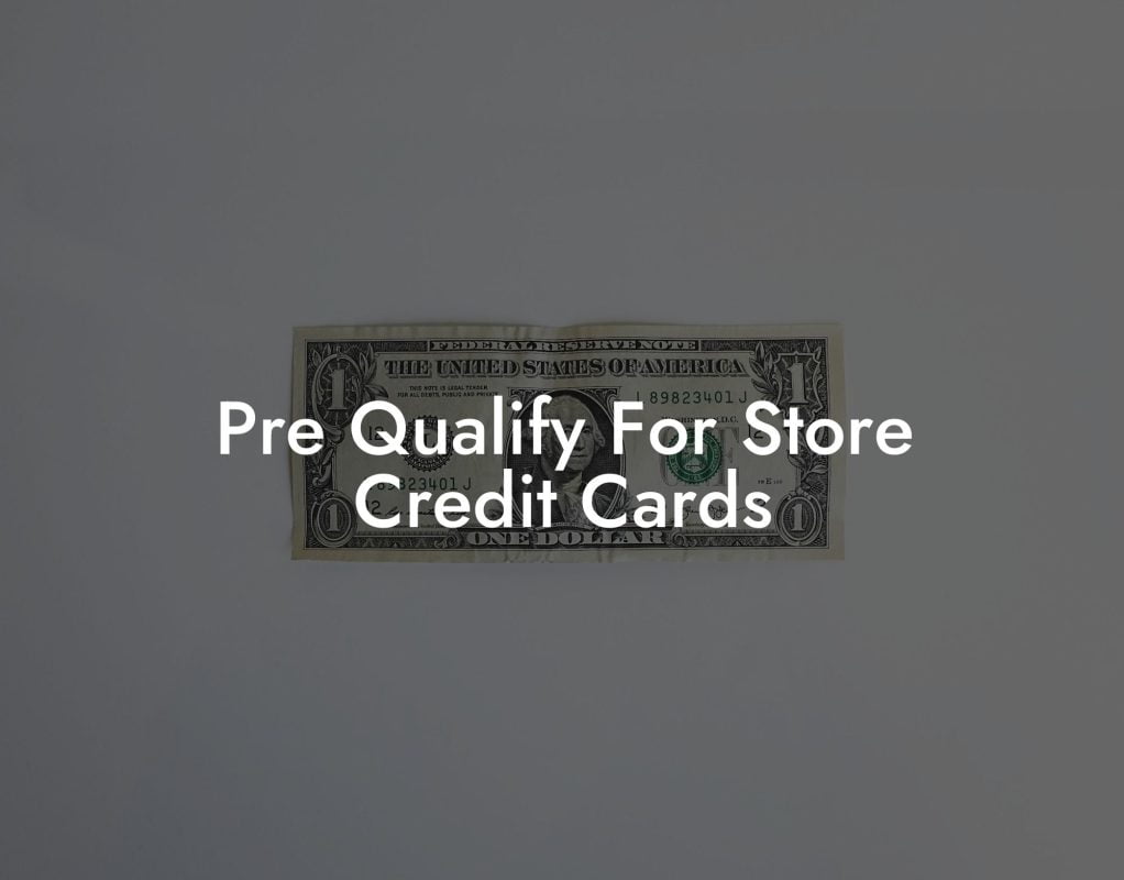 Pre Qualify For Store Credit Cards