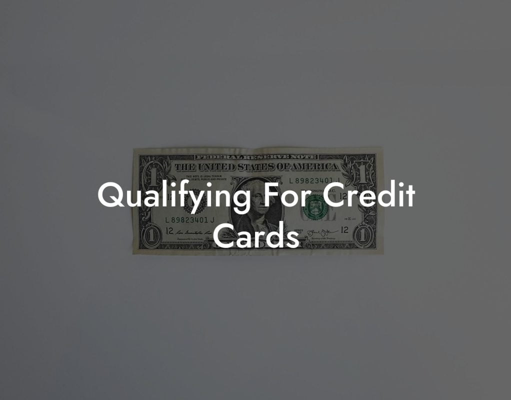 Qualifying For Credit Cards