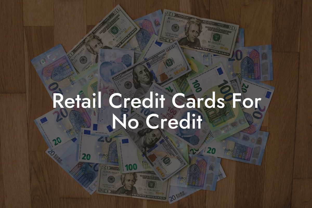 Retail Credit Cards For No Credit