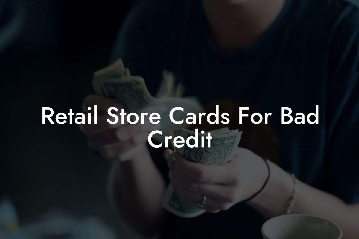 Retail Store Cards For Bad Credit