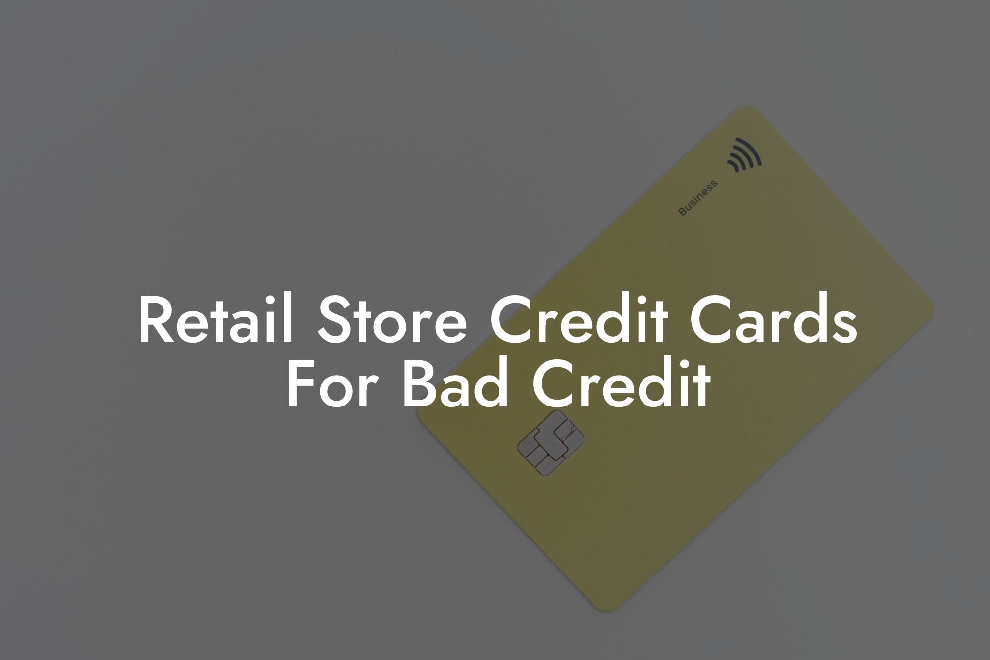 Retail Store Credit Cards For Bad Credit