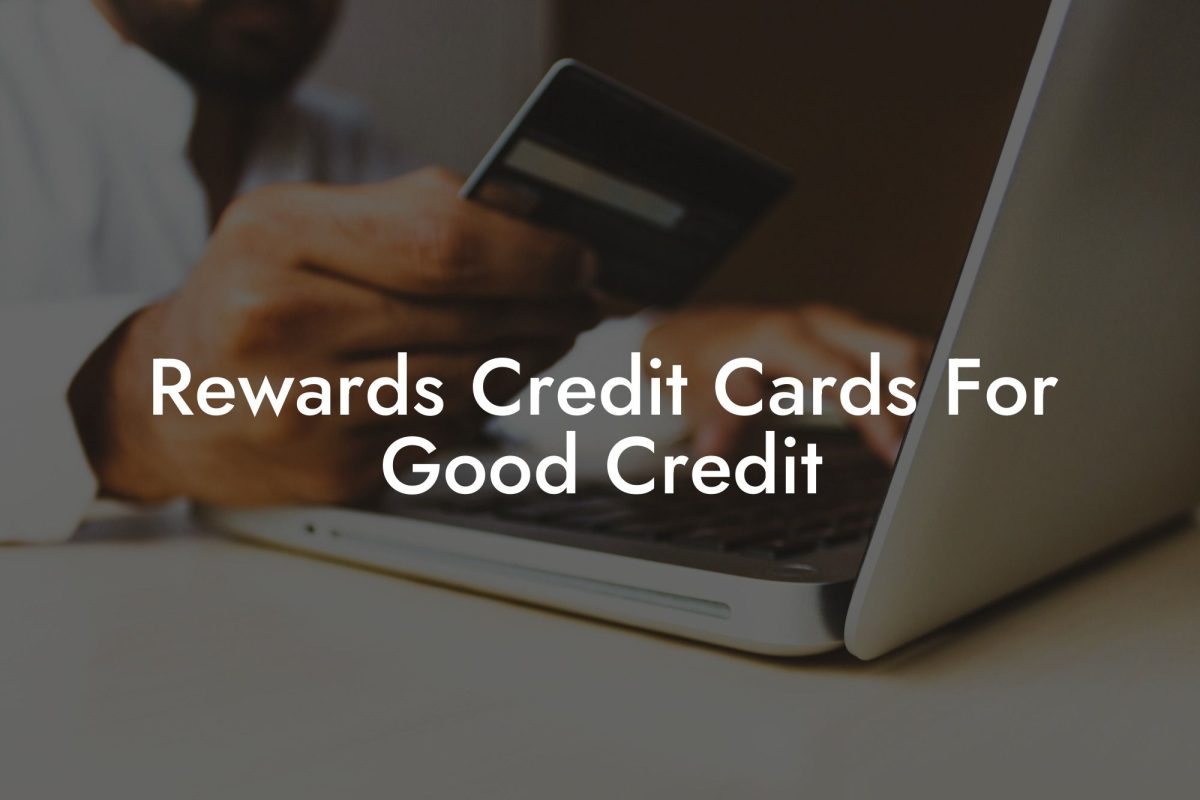 Rewards Credit Cards For Good Credit