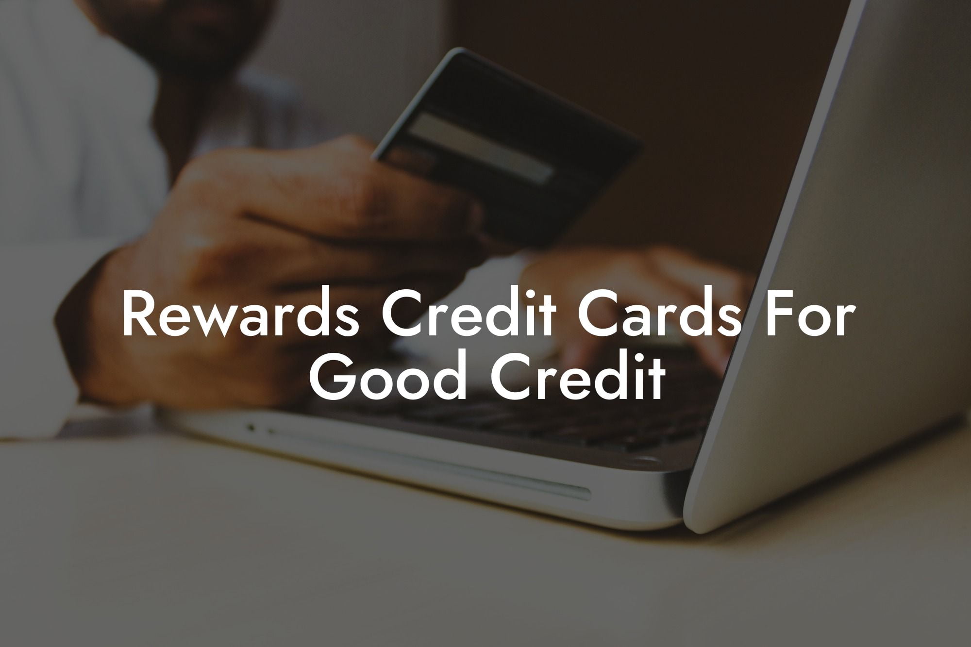 Rewards Credit Cards For Good Credit