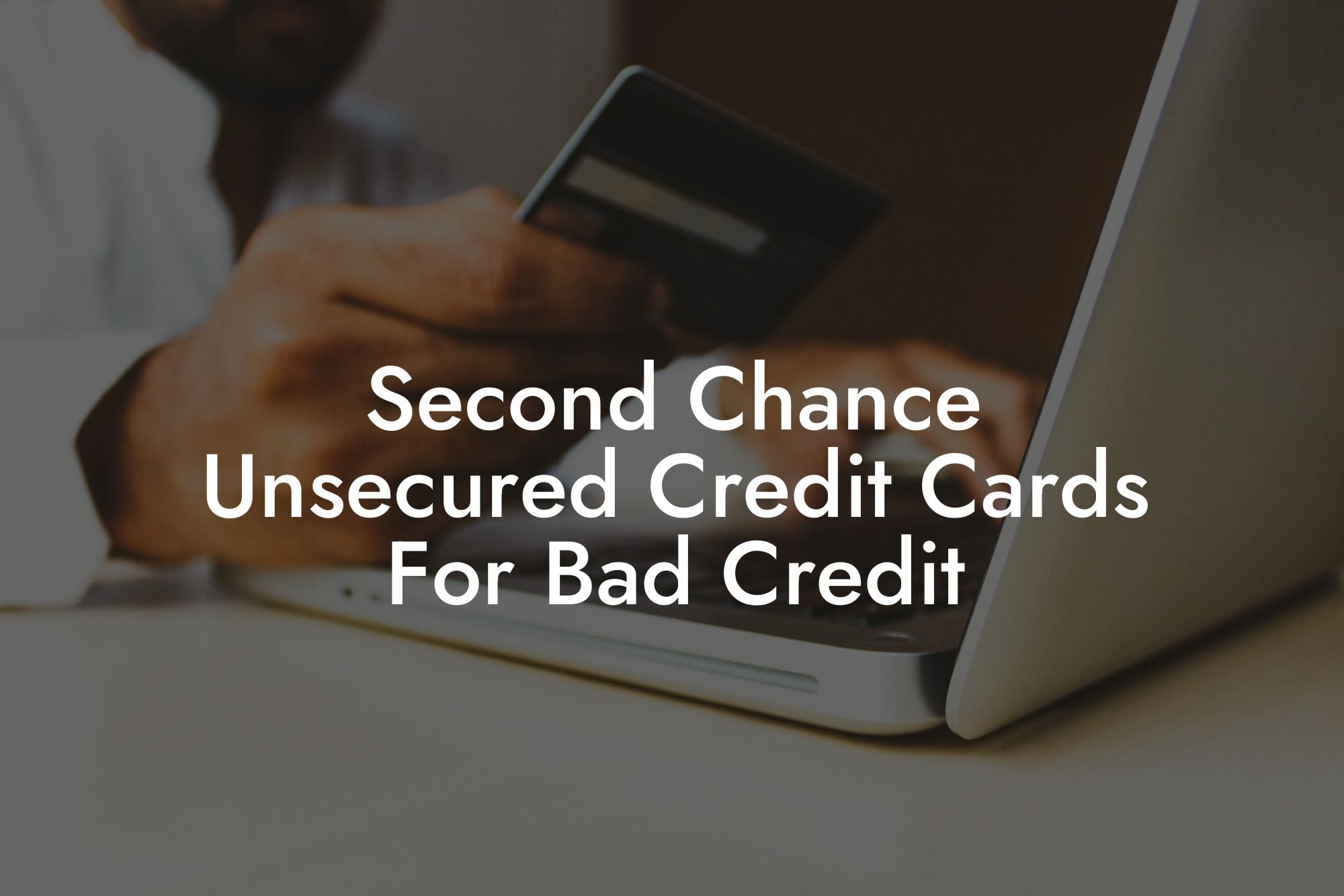 Second Chance Unsecured Credit Cards For Bad Credit