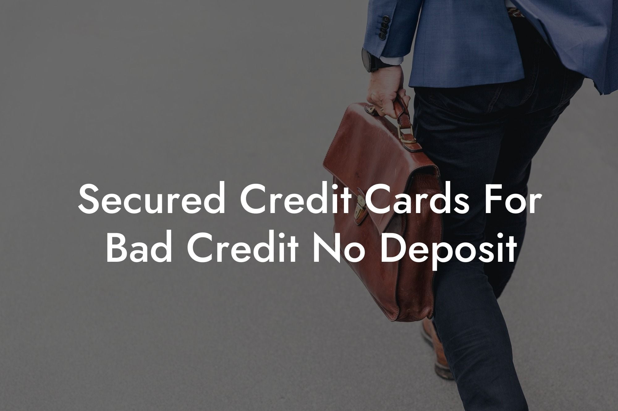 Secured Credit Cards For Bad Credit No Deposit