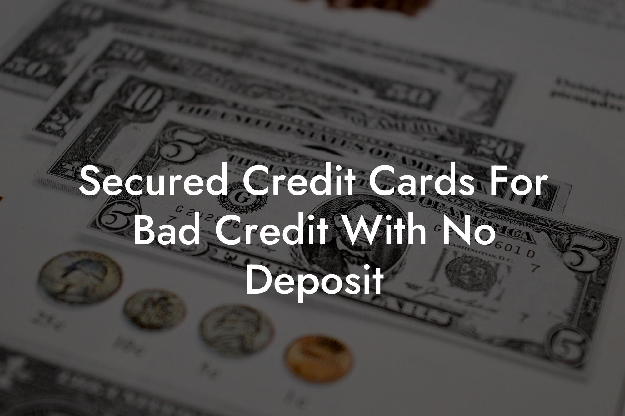 Secured Credit Cards For Bad Credit With No Deposit