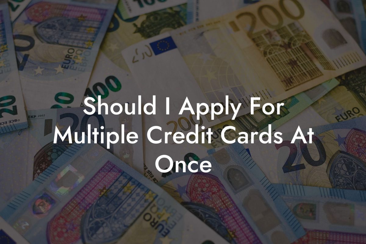 Should I Apply For Multiple Credit Cards At Once