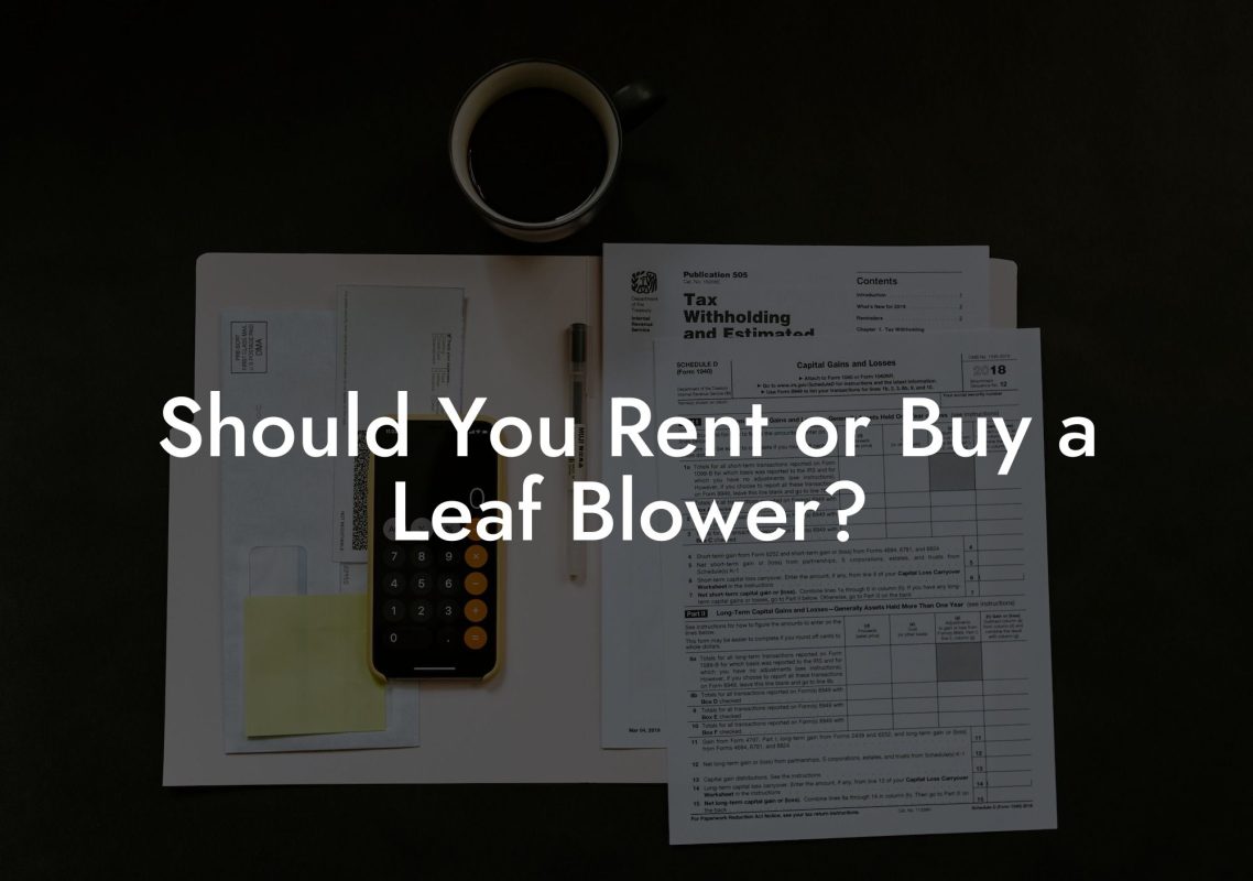 Should You Rent or Buy a Leaf Blower?