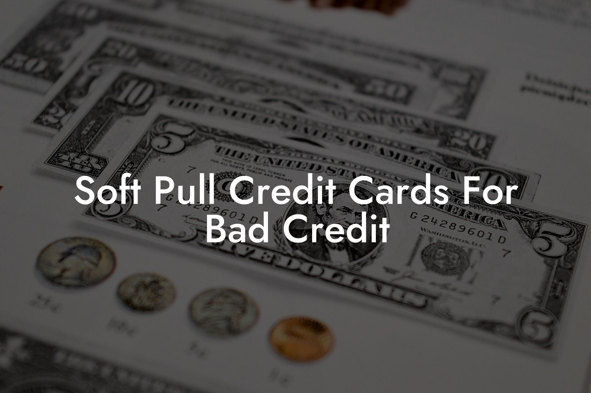 Soft Pull Credit Cards For Bad Credit