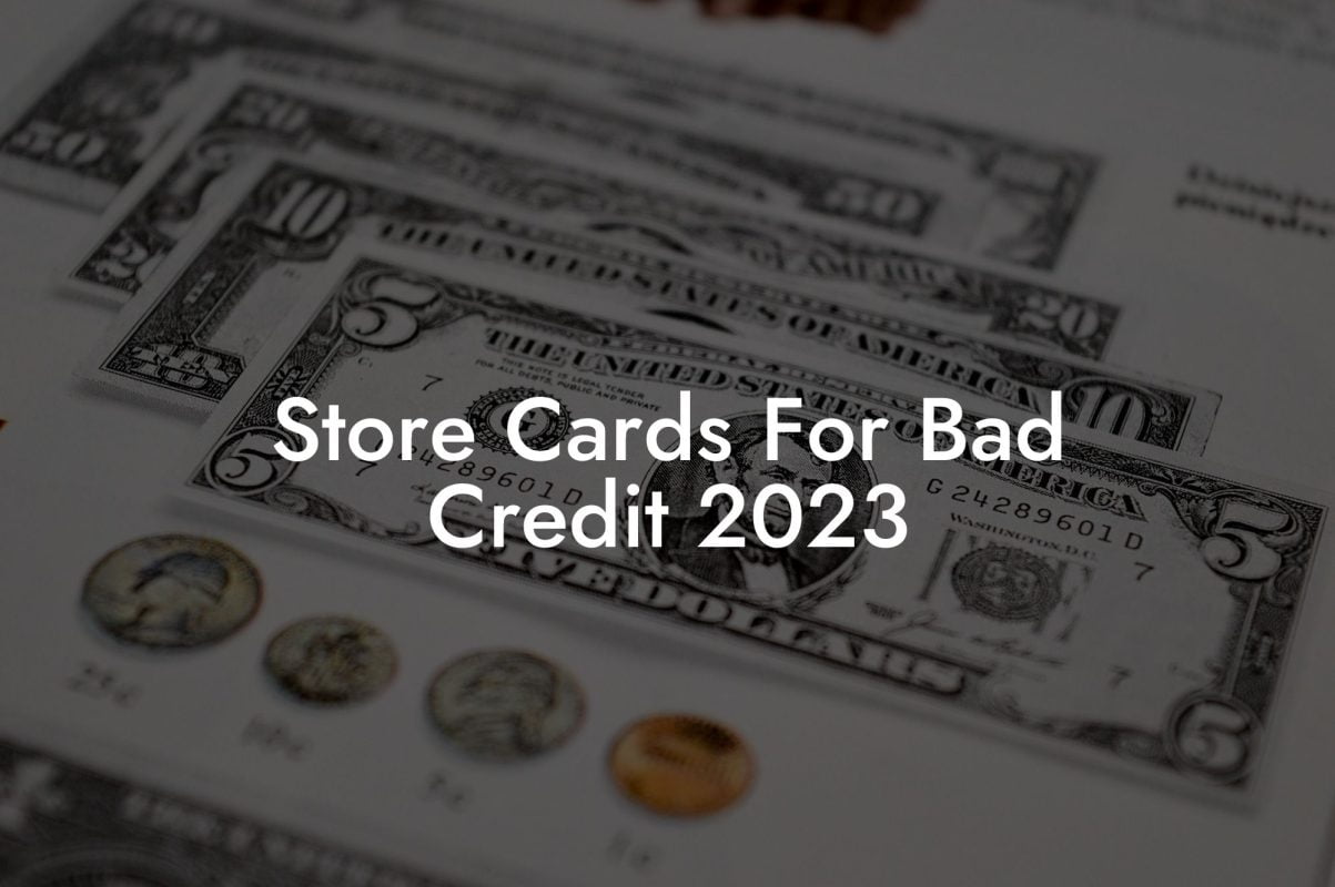 Store Cards For Bad Credit 2023