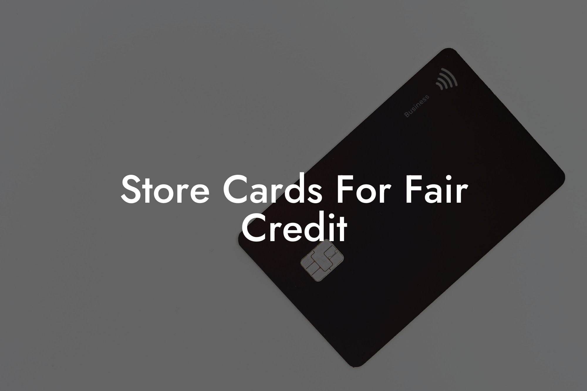 Store Cards For Fair Credit