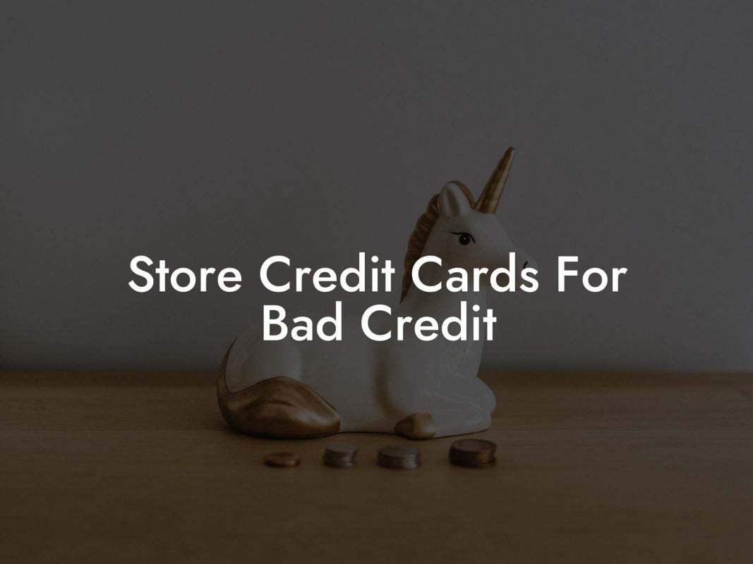 Store Credit Cards For Bad Credit