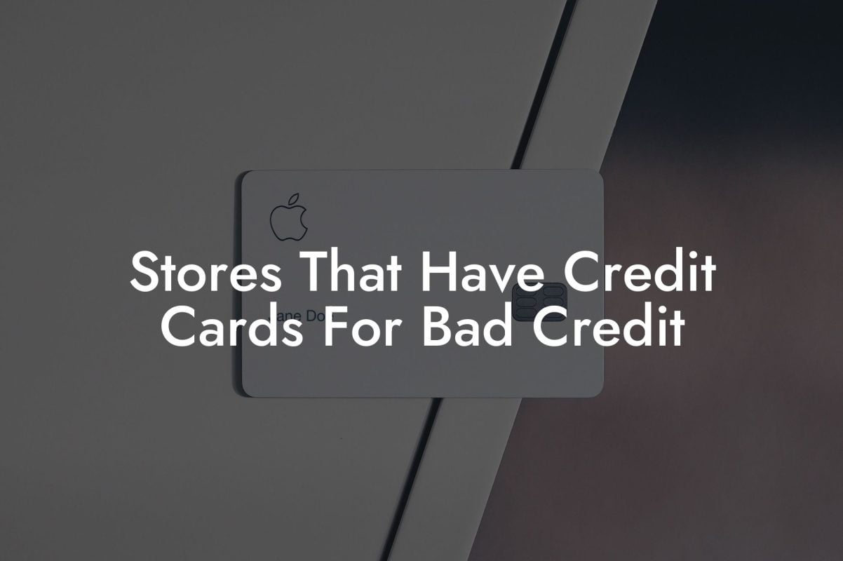 Stores That Have Credit Cards For Bad Credit