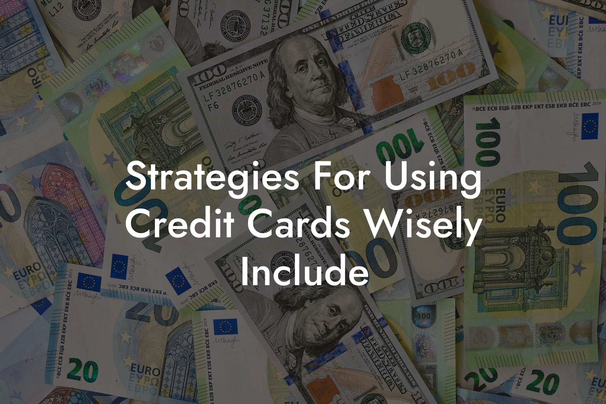 Strategies For Using Credit Cards Wisely Include