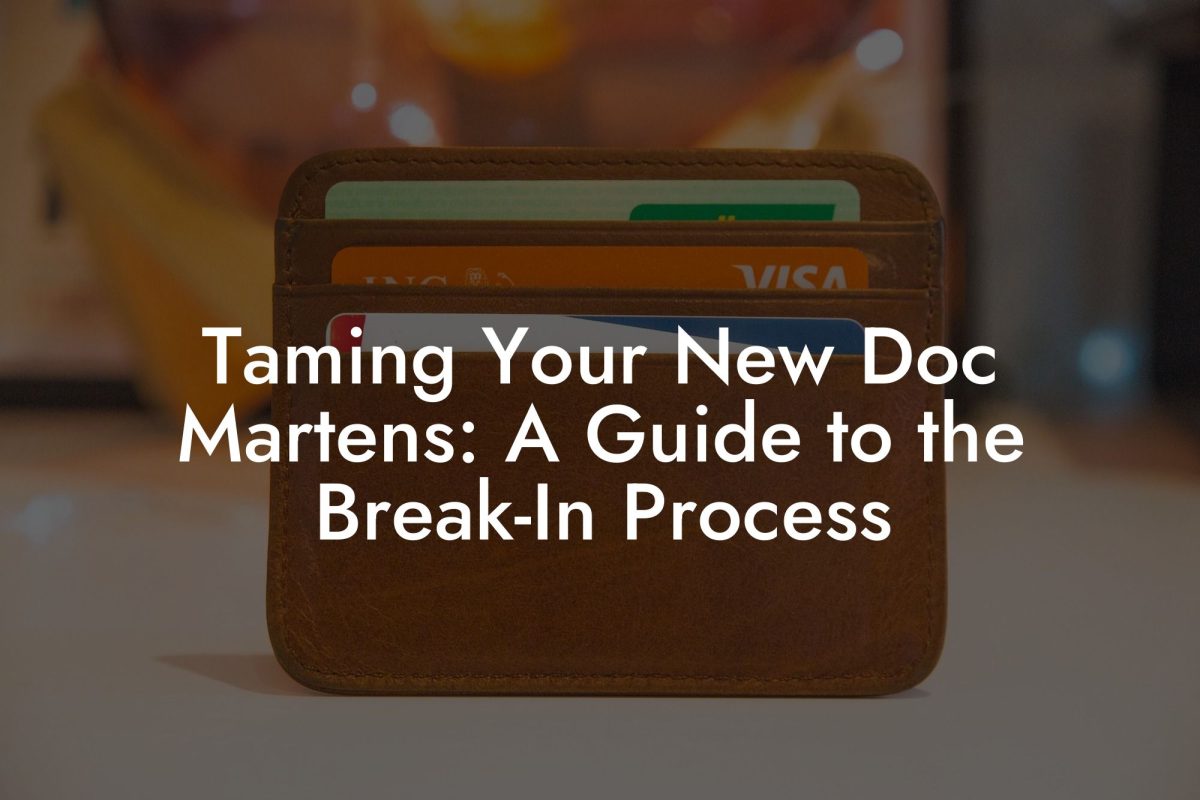 Taming Your New Doc Martens: A Guide to the Break-In Process