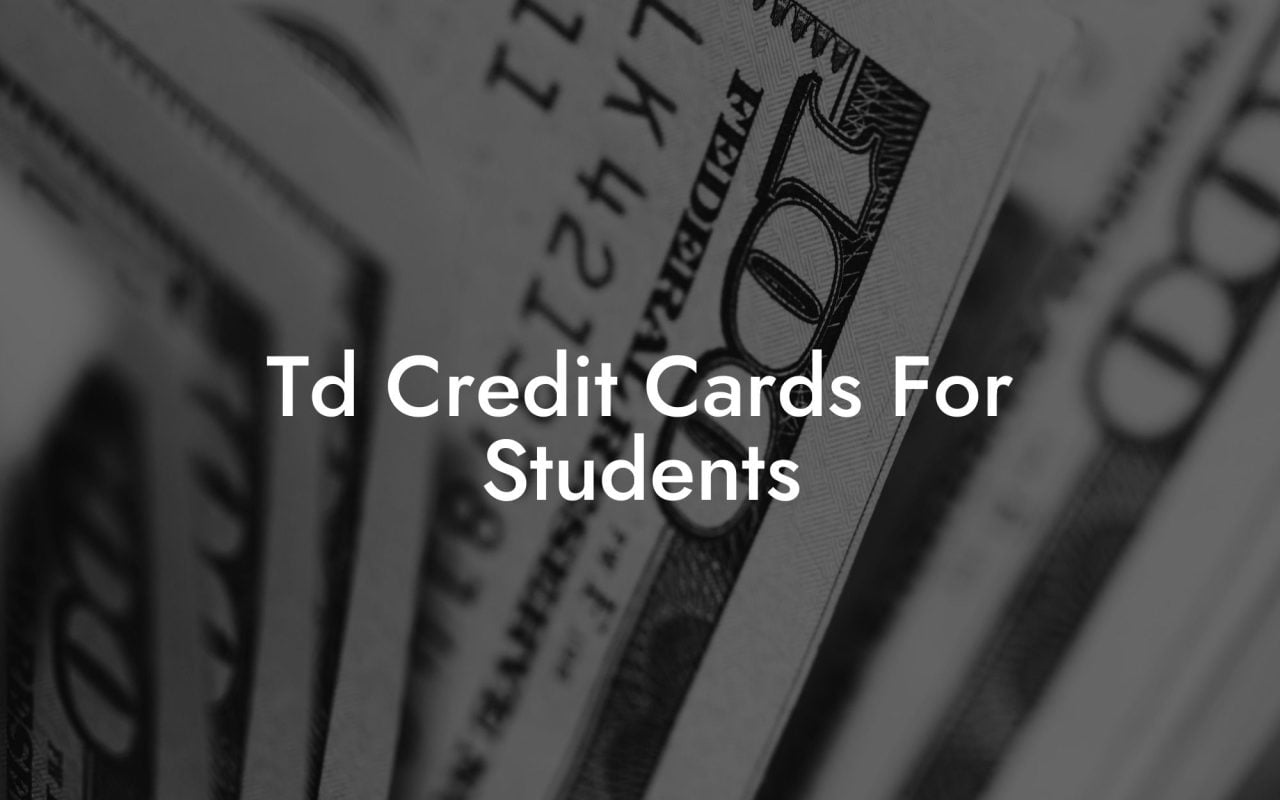 Td Credit Cards For Students