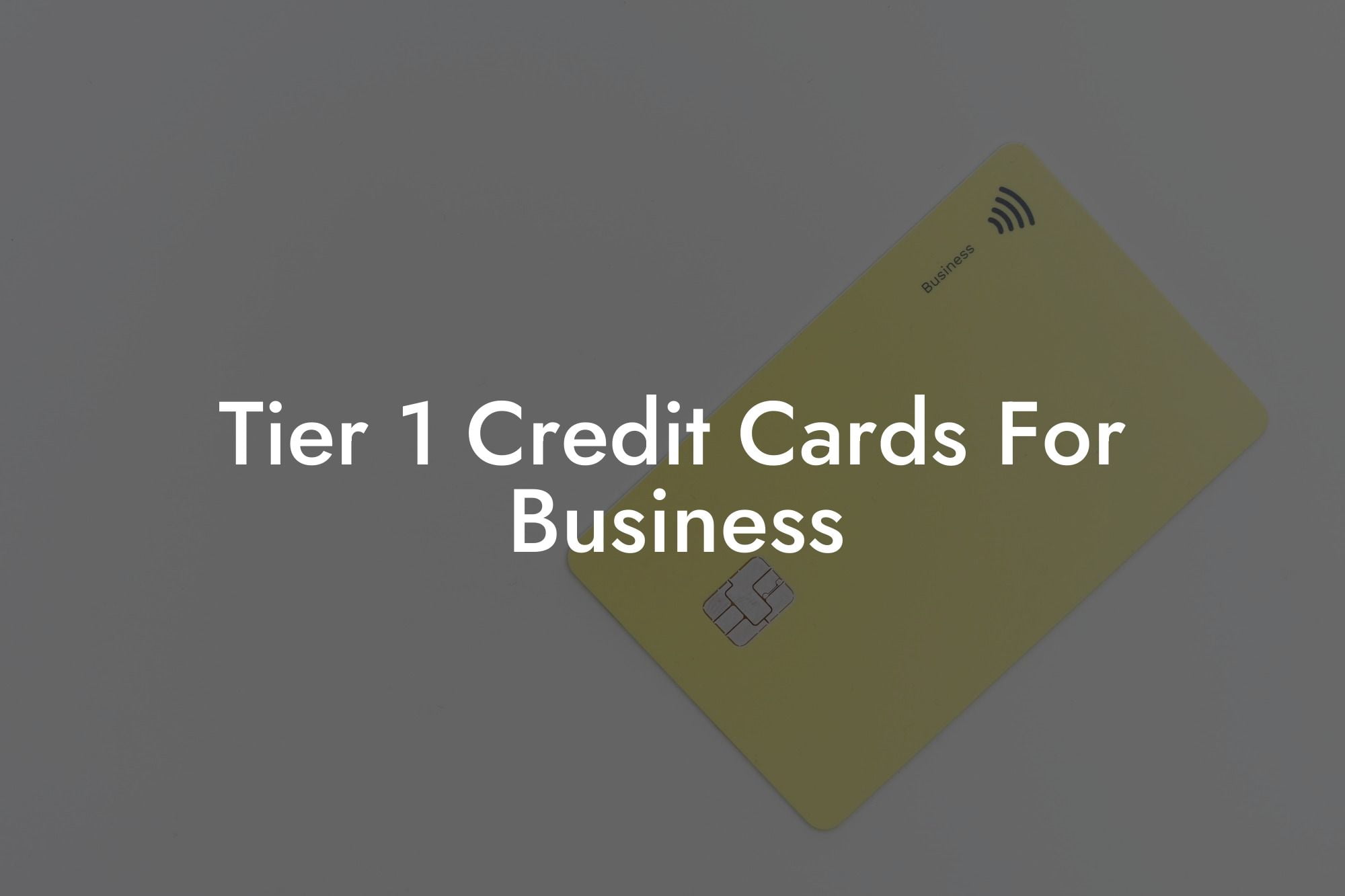 Tier 1 Credit Cards For Business