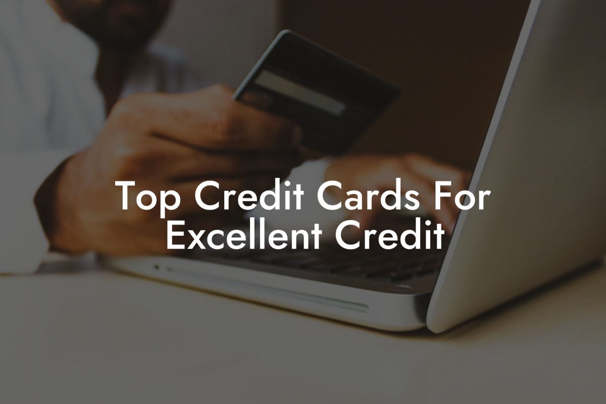 Top Credit Cards For Excellent Credit