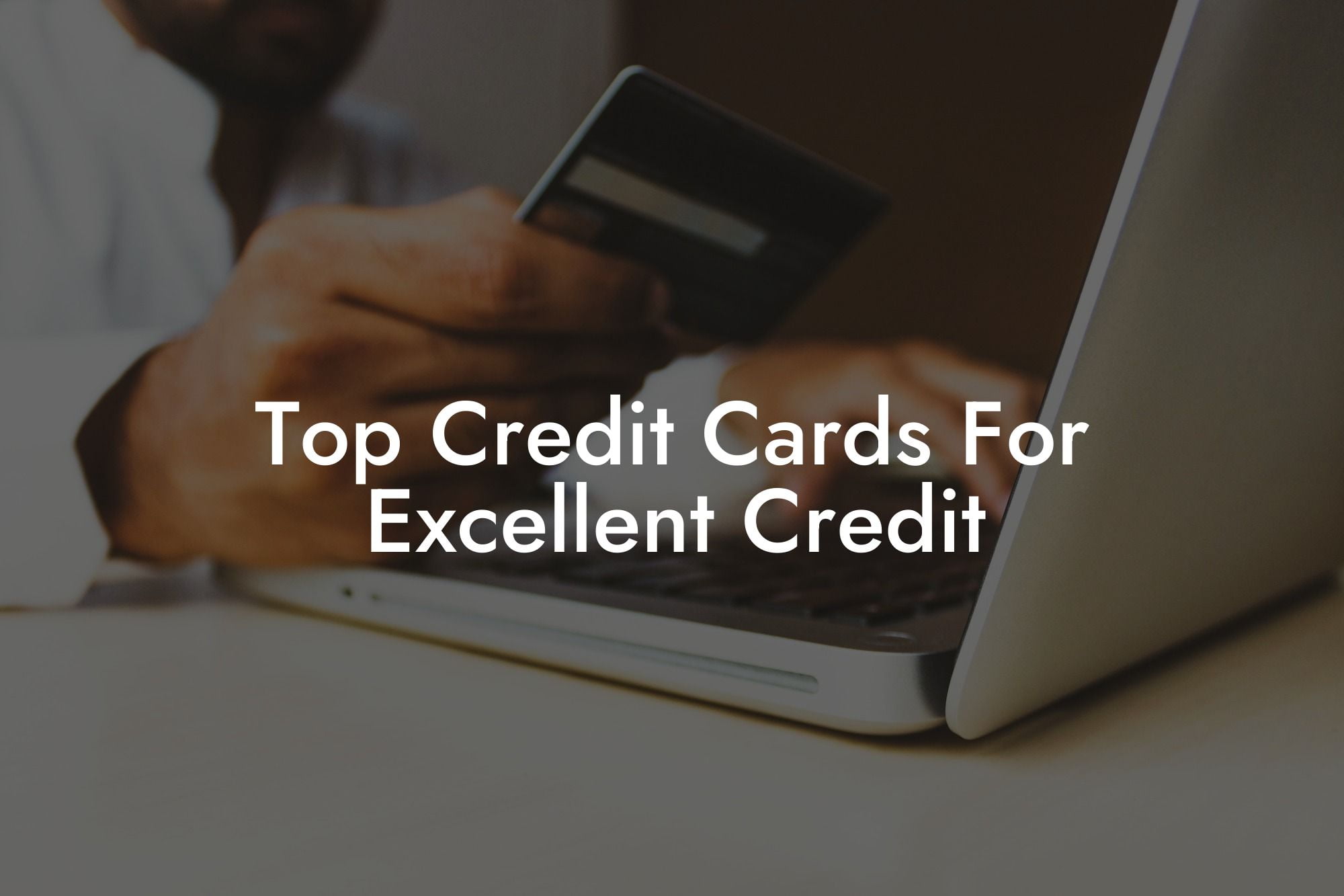 Top Credit Cards For Excellent Credit