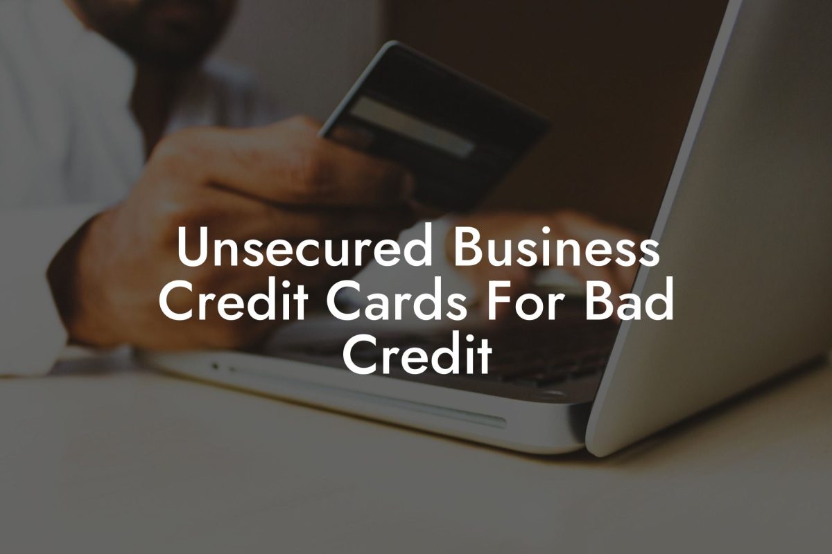 Unsecured Business Credit Cards For Bad Credit