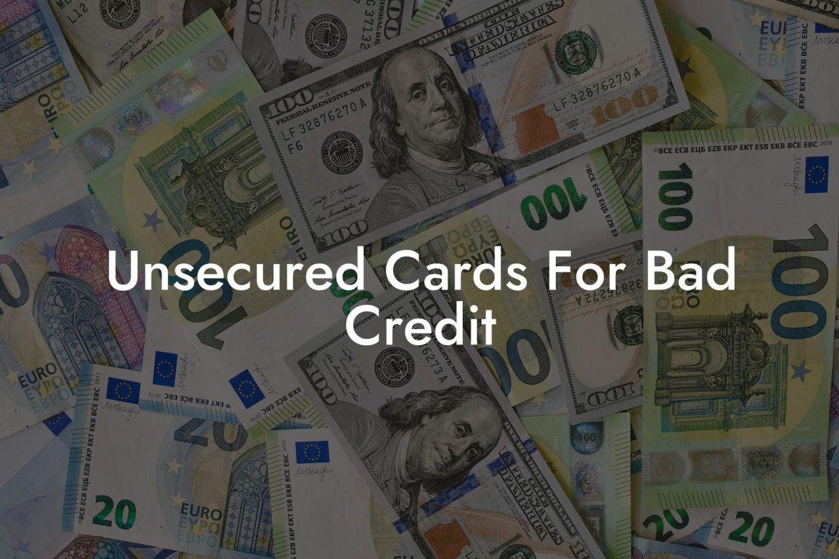 Unsecured Cards For Bad Credit